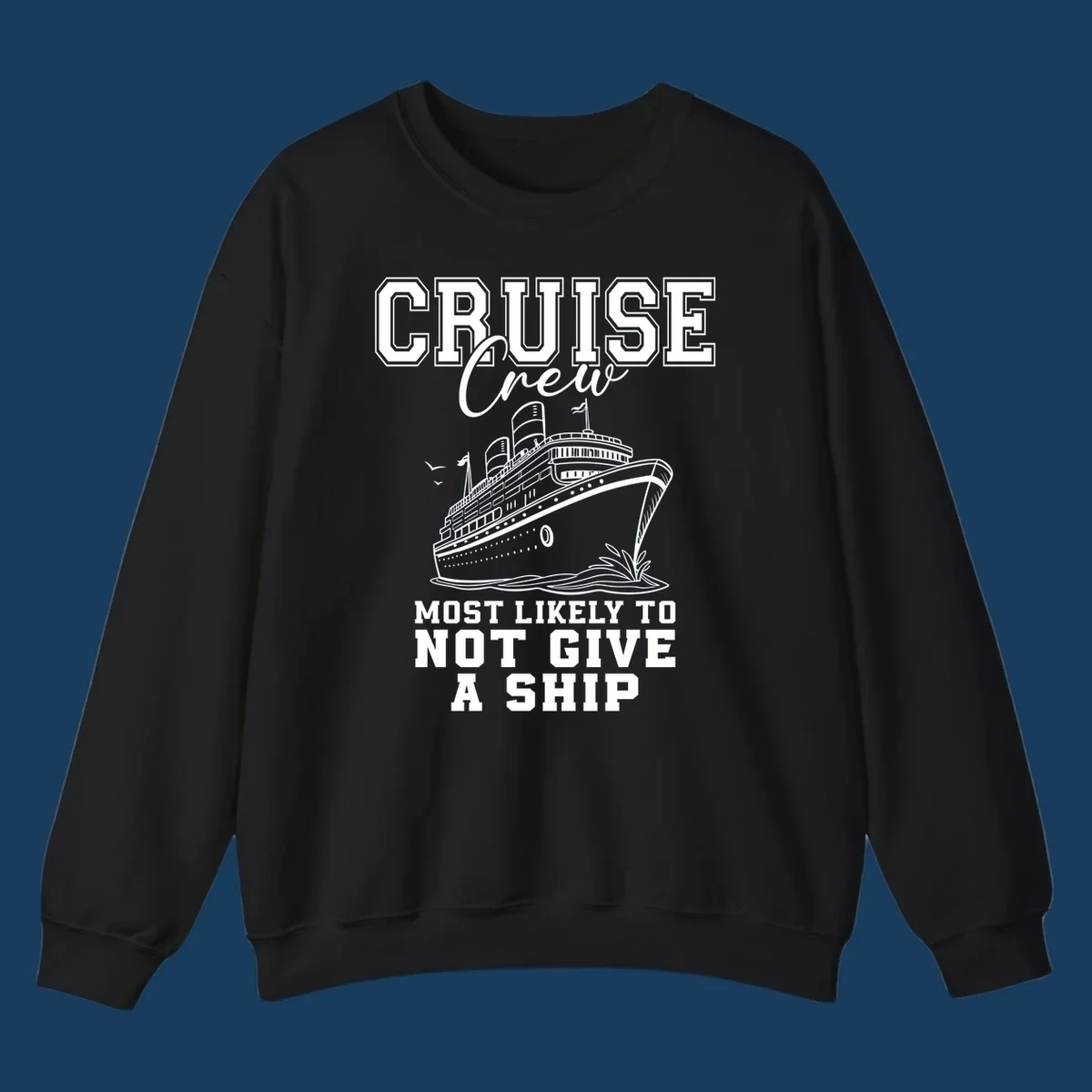 Cruise crew most likely to not give a ship design featuring a cruise ship illustration and text.