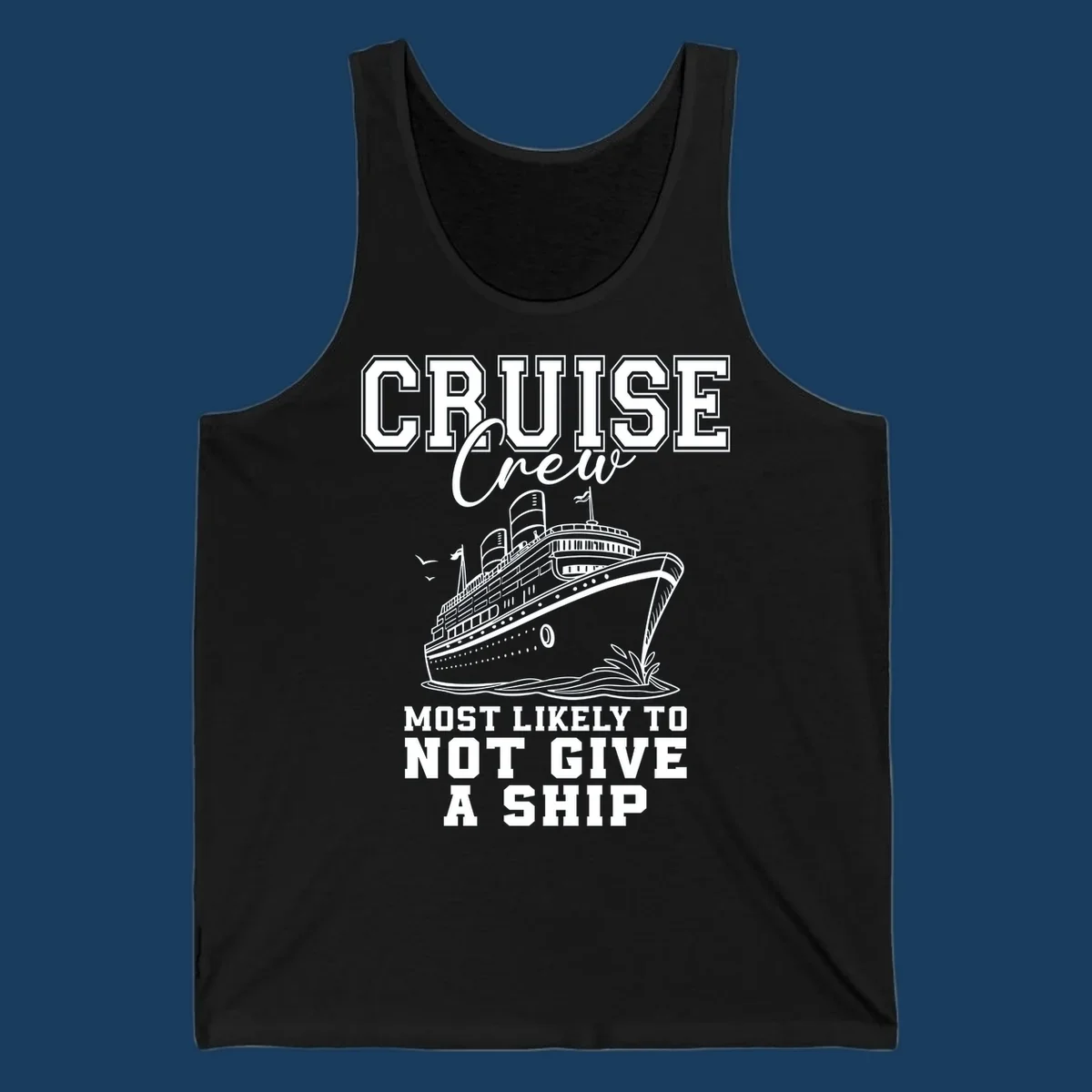 Cruise crew most likely to not give a ship design featuring a cruise ship illustration and text.