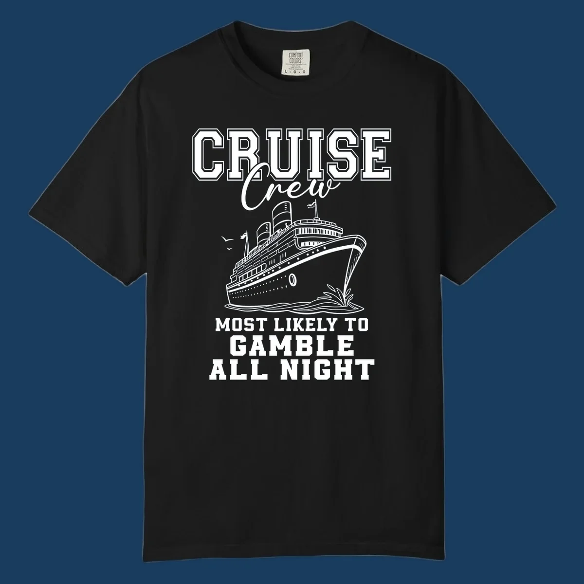 Cruise crew design with cruise ship and text 'Most Likely To Gamble All Night'