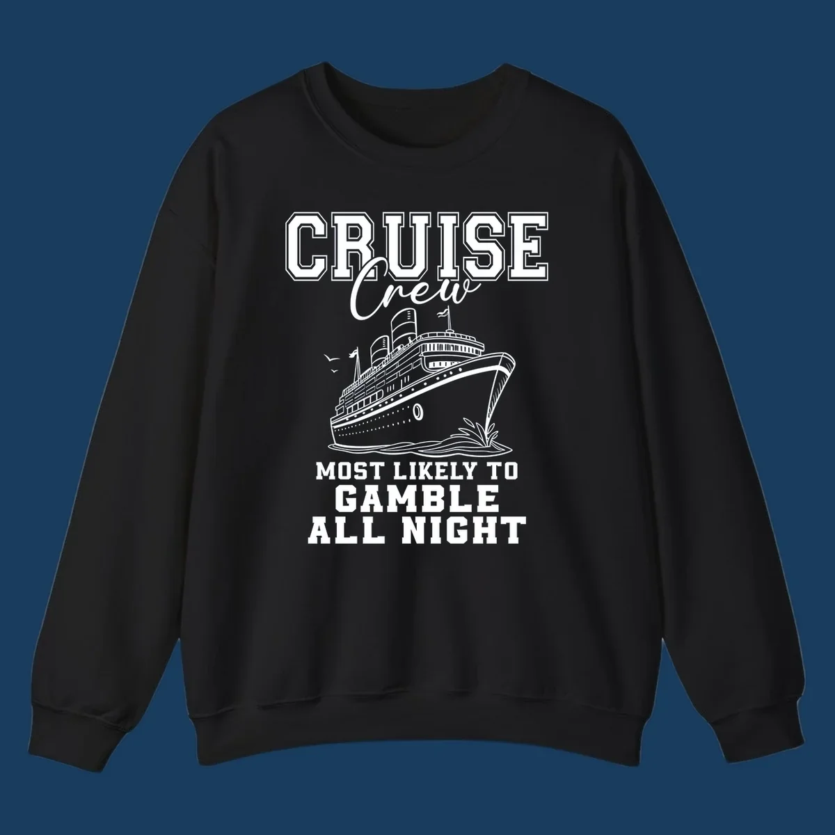Cruise crew design with cruise ship and text 'Most Likely To Gamble All Night'