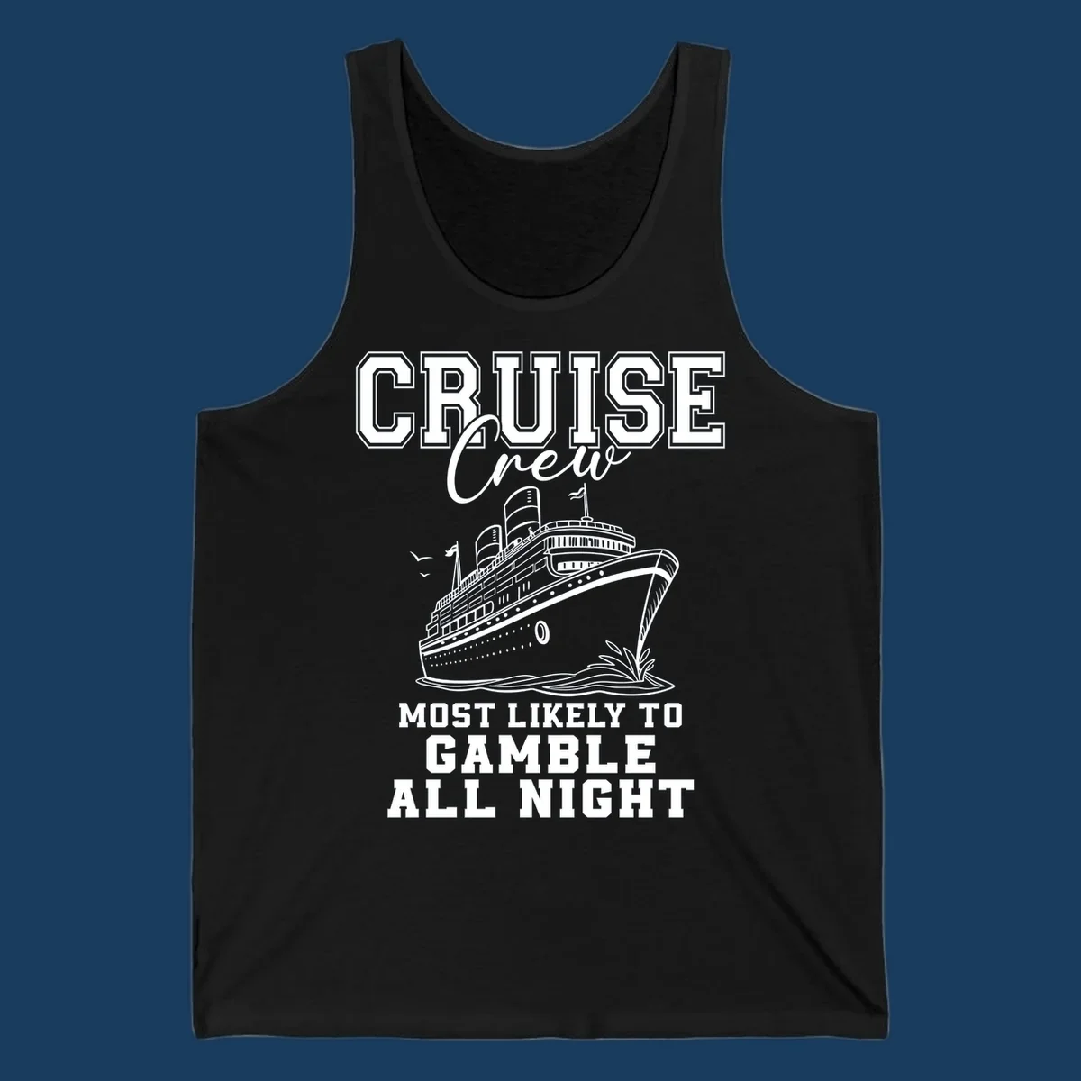 Cruise crew design with cruise ship and text 'Most Likely To Gamble All Night'