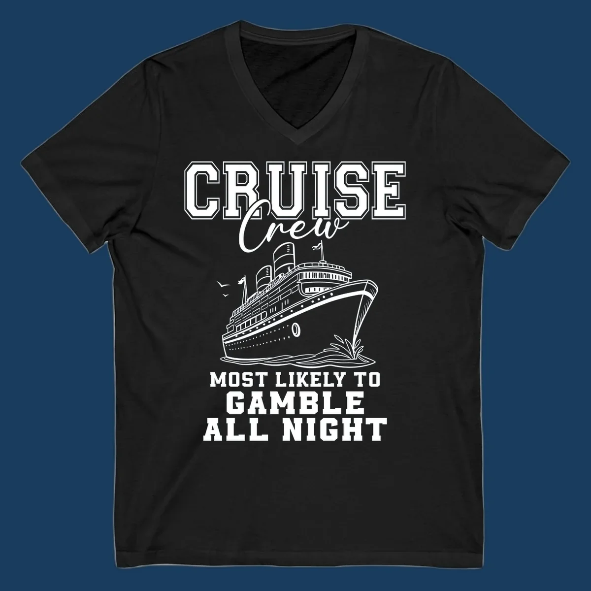 Cruise crew design with cruise ship and text 'Most Likely To Gamble All Night'