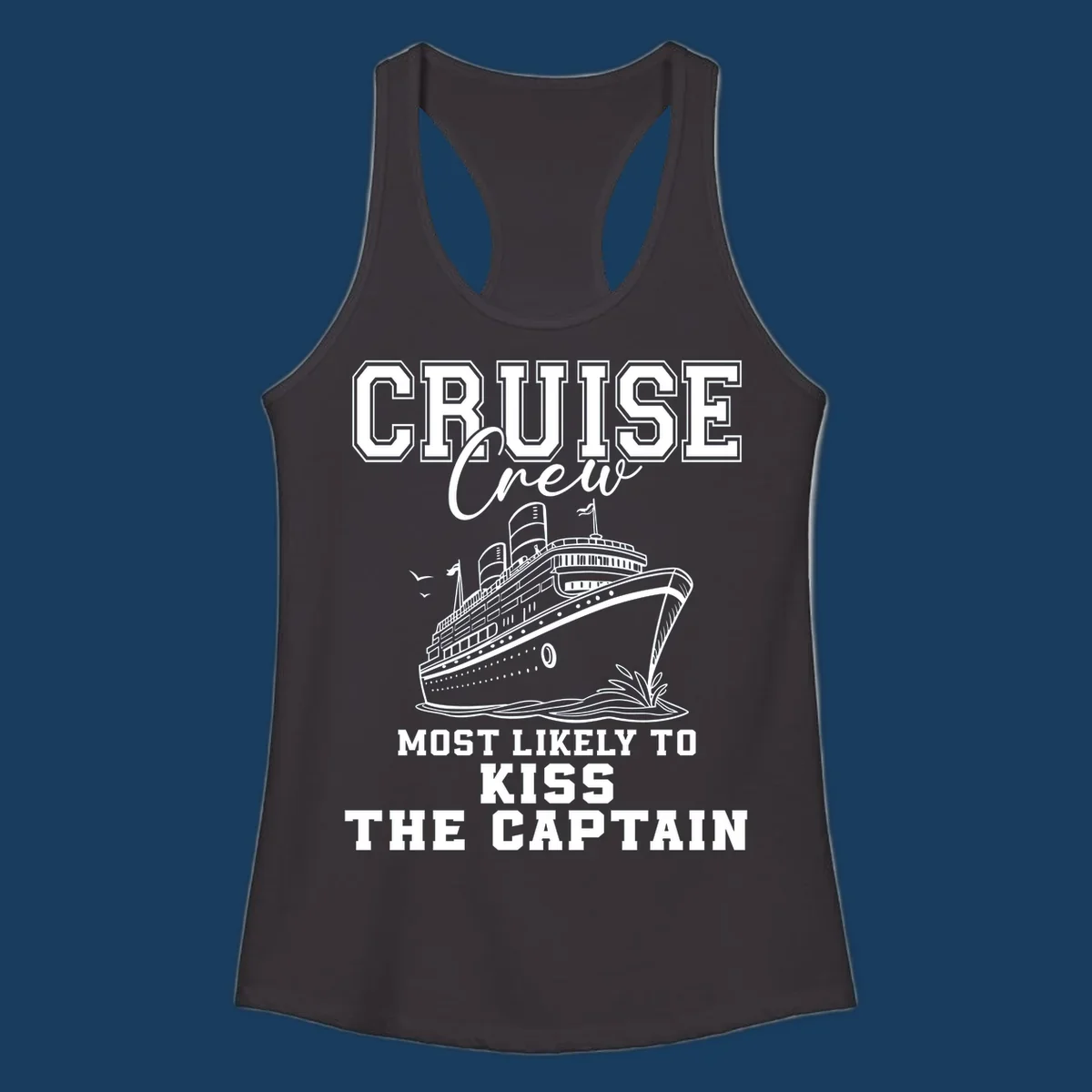 Cruise crew most likely to kiss the captain text and illustration on a black background.