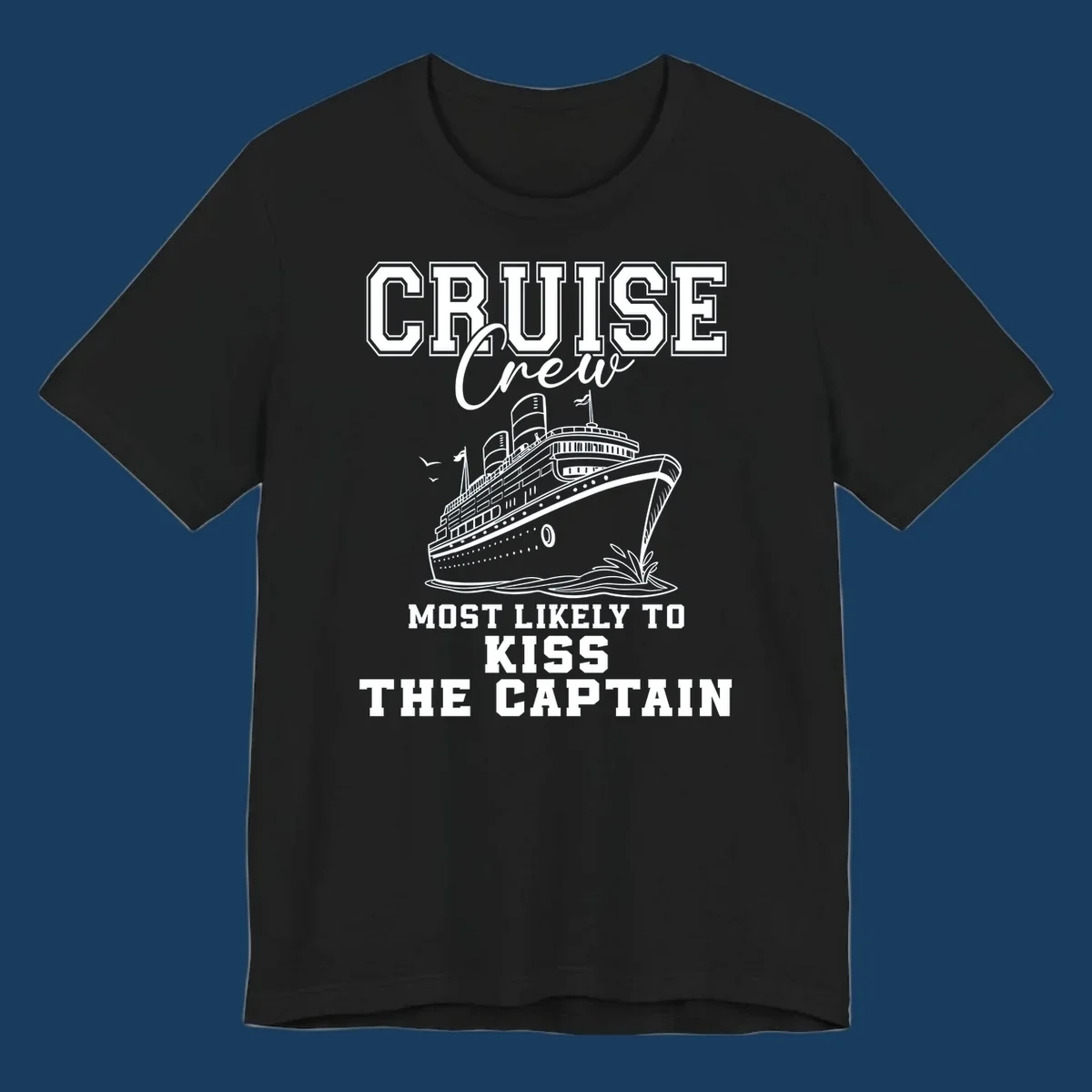 Cruise crew most likely to kiss the captain text and illustration on a black background.