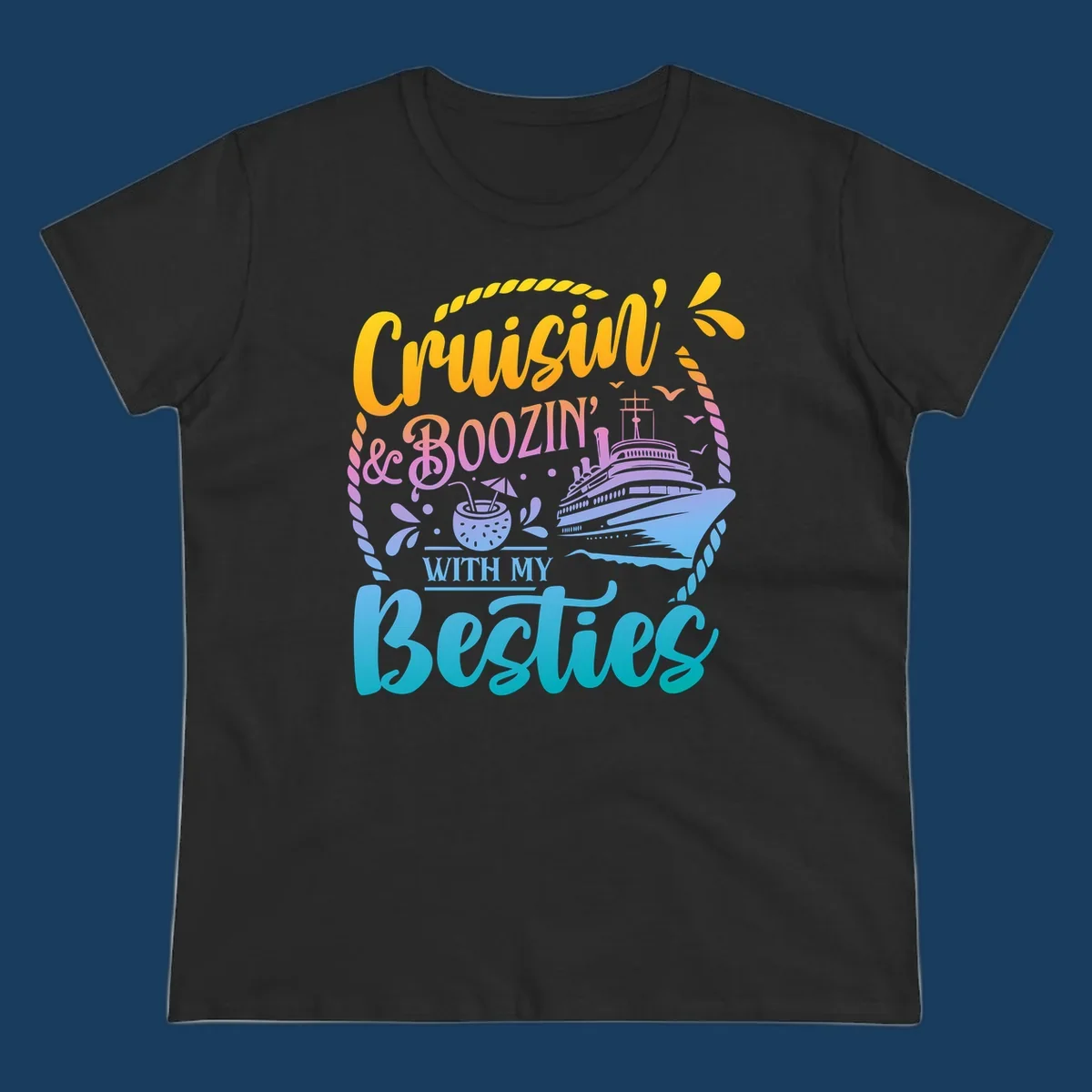Cruisin and Boozin With My Besties text with cruise ship and tropical drink.