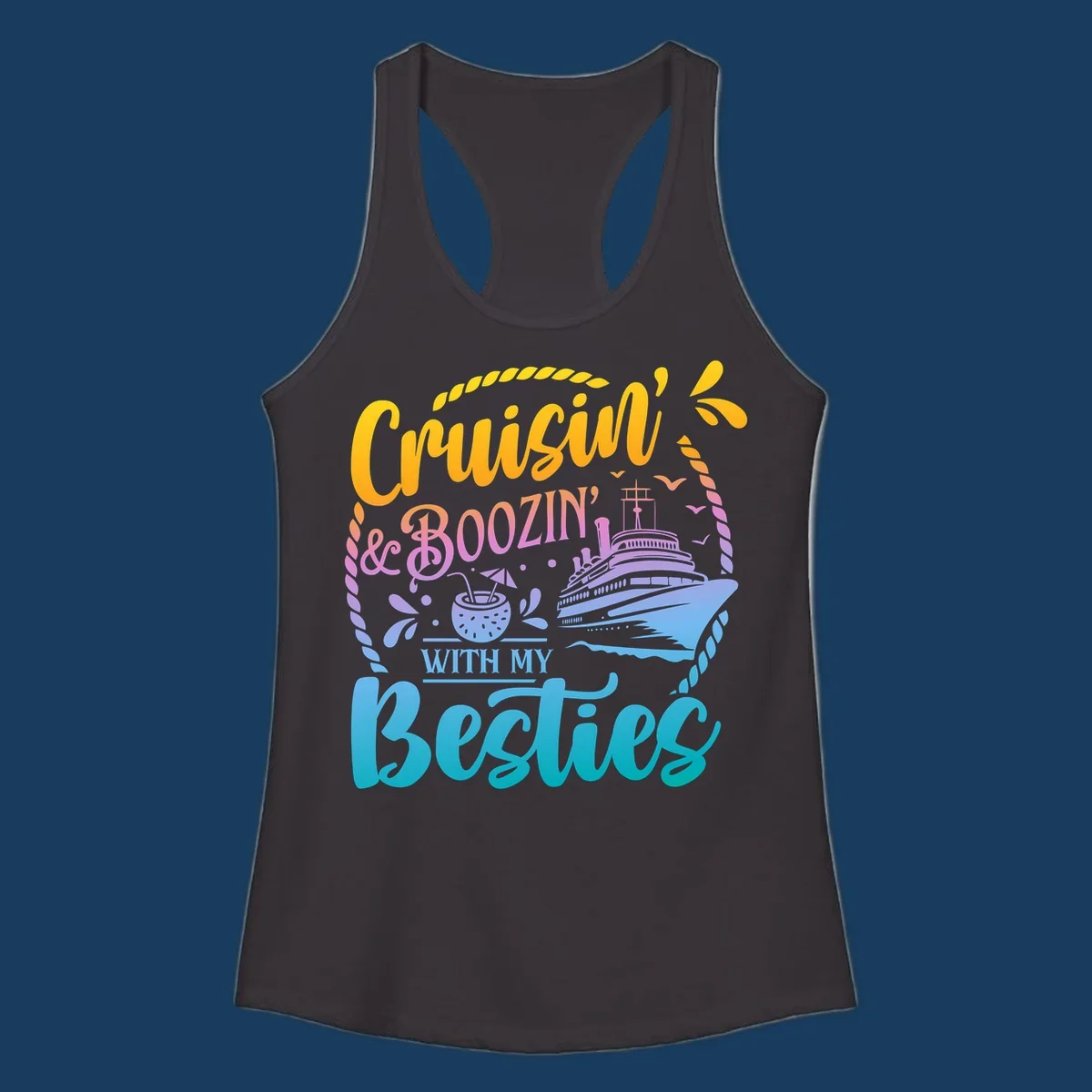 Cruisin and Boozin With My Besties text with cruise ship and tropical drink.