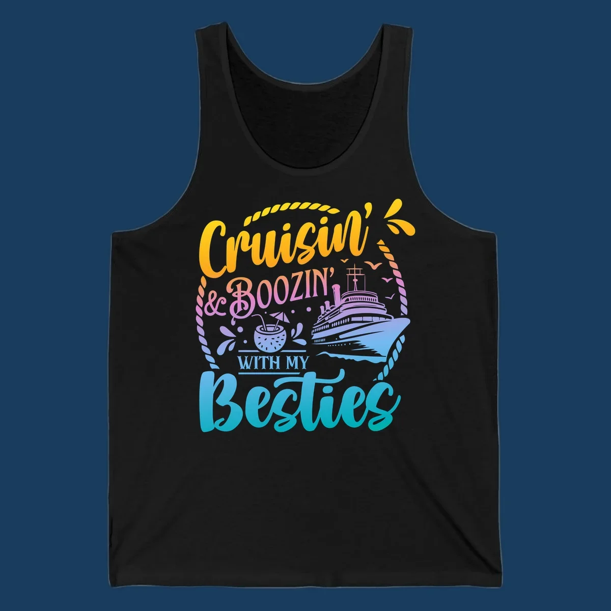 Cruisin and Boozin With My Besties text with cruise ship and tropical drink.