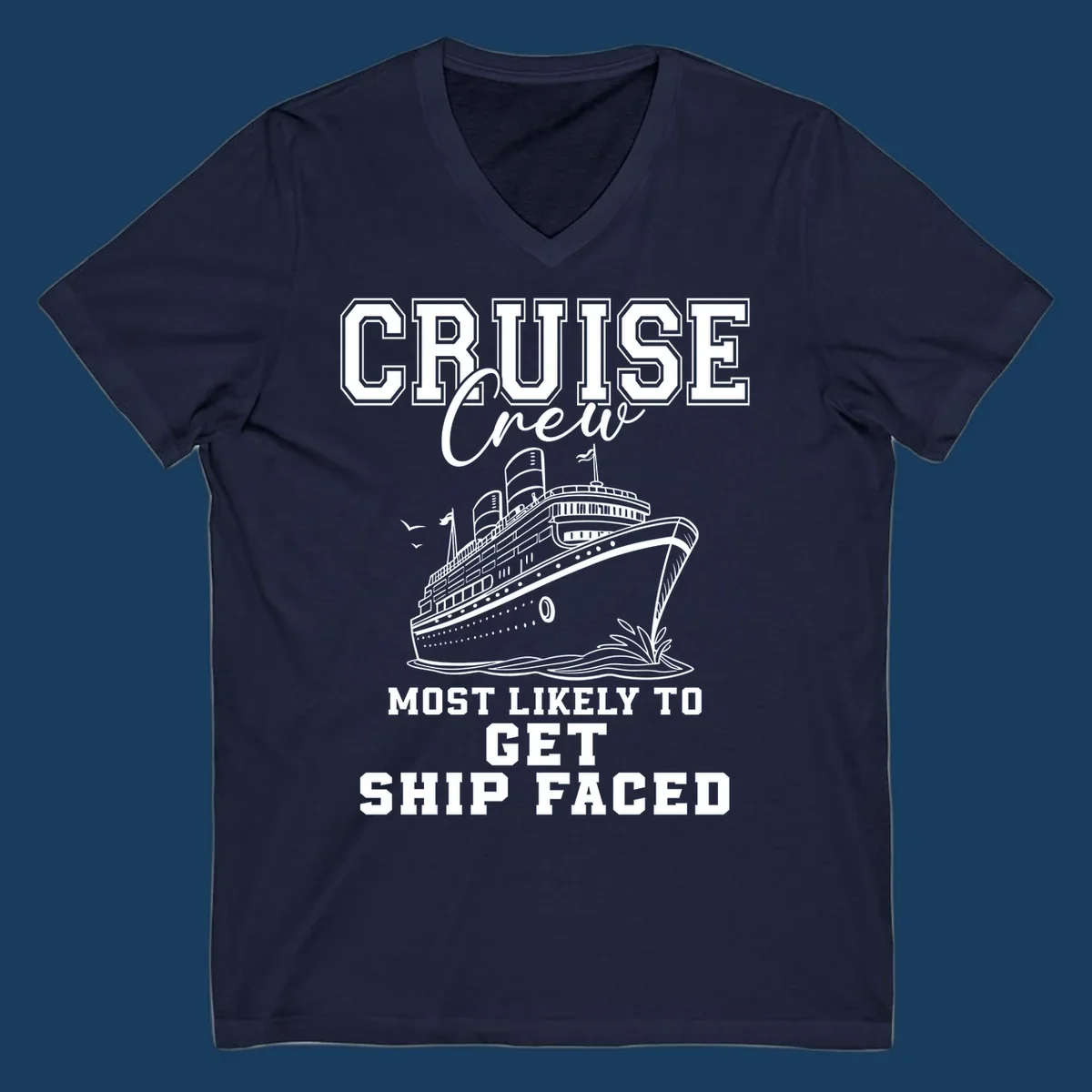 Cruise Crew Most Likely To Get Ship Faced design with a cruise ship illustration.