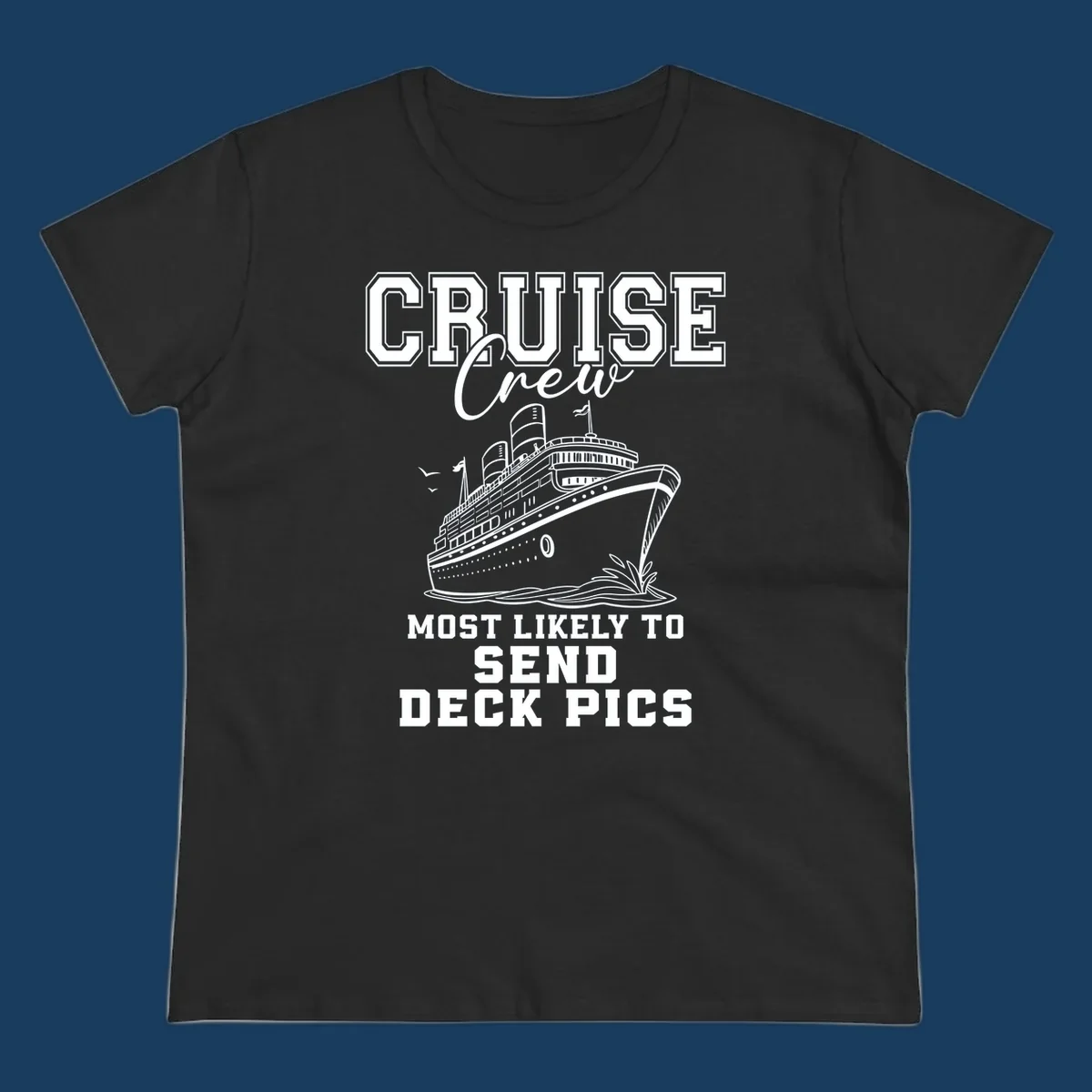 Cruise ship illustration with text 'Cruise Crew Most Likely To Send Deck Pics'