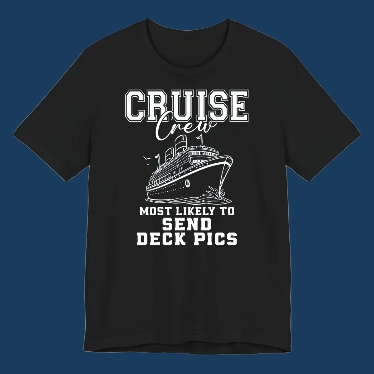 Cruise ship illustration with text 'Cruise Crew Most Likely To Send Deck Pics'