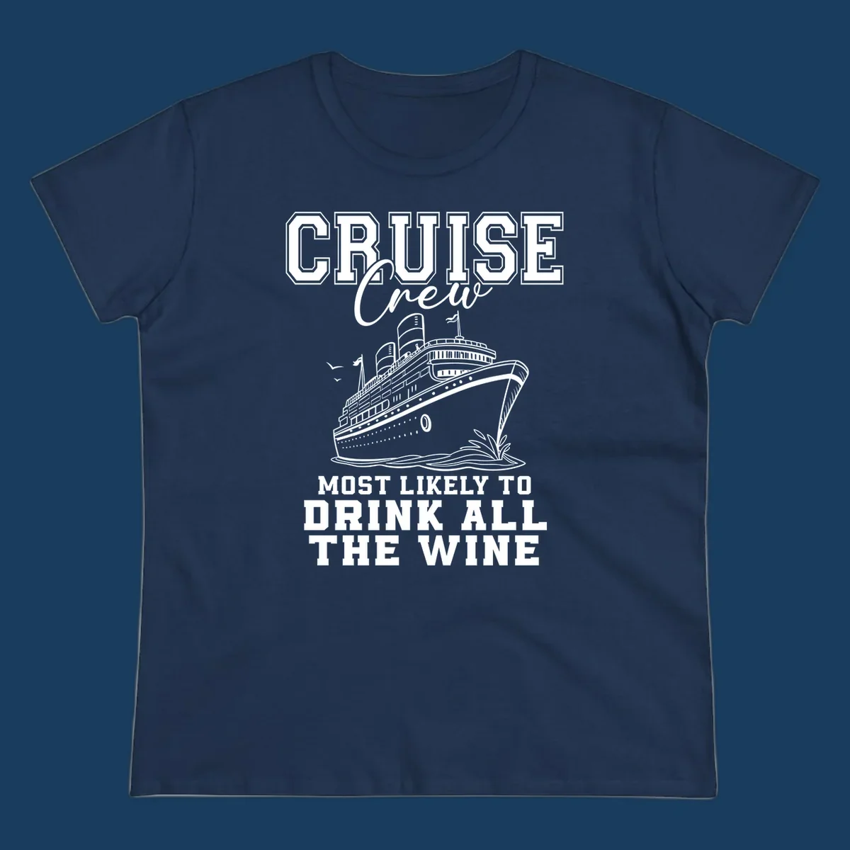 Cruise ship illustration with text 'Cruise Crew Most Likely To Drink All The Wine'.