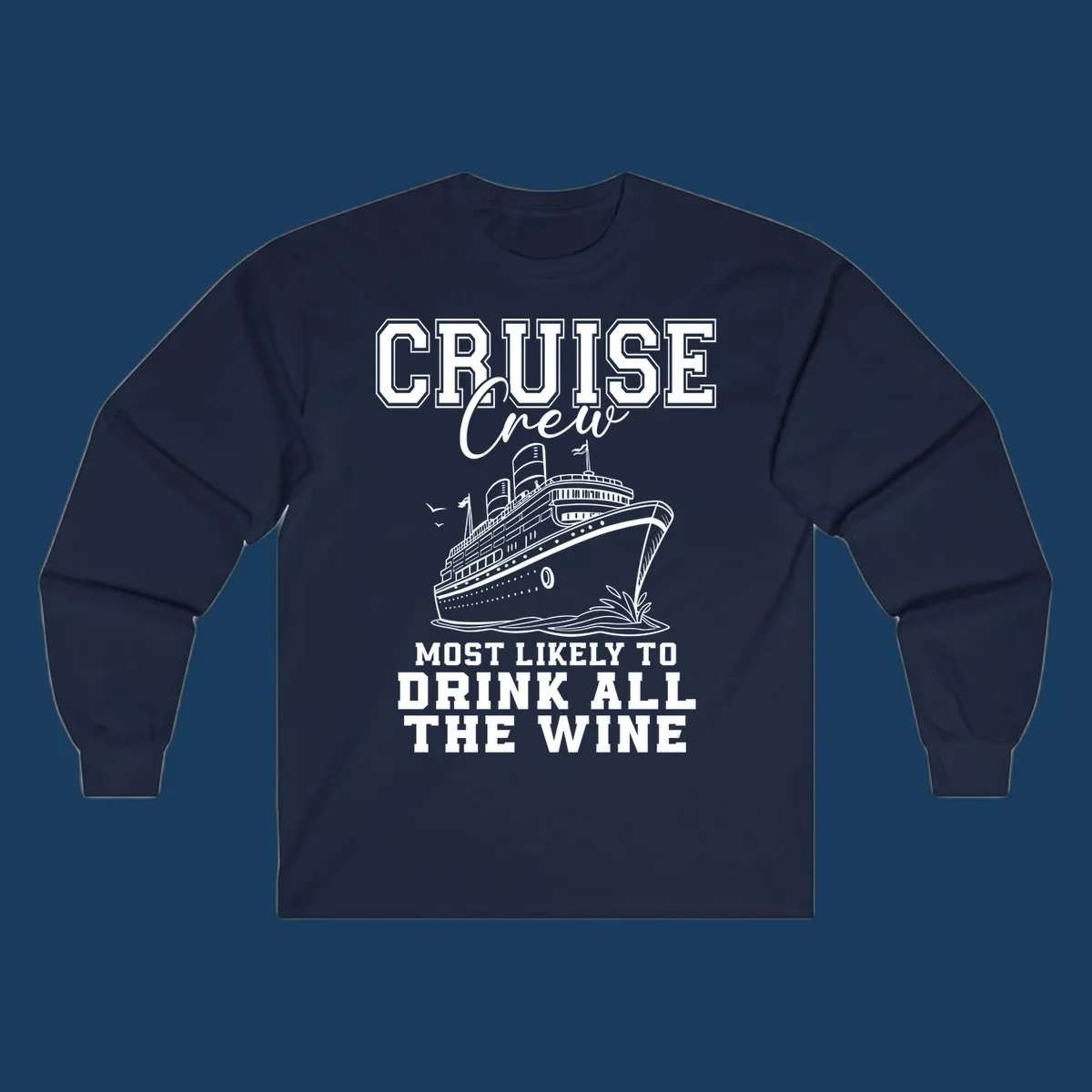 Cruise ship illustration with text 'Cruise Crew Most Likely To Drink All The Wine'.