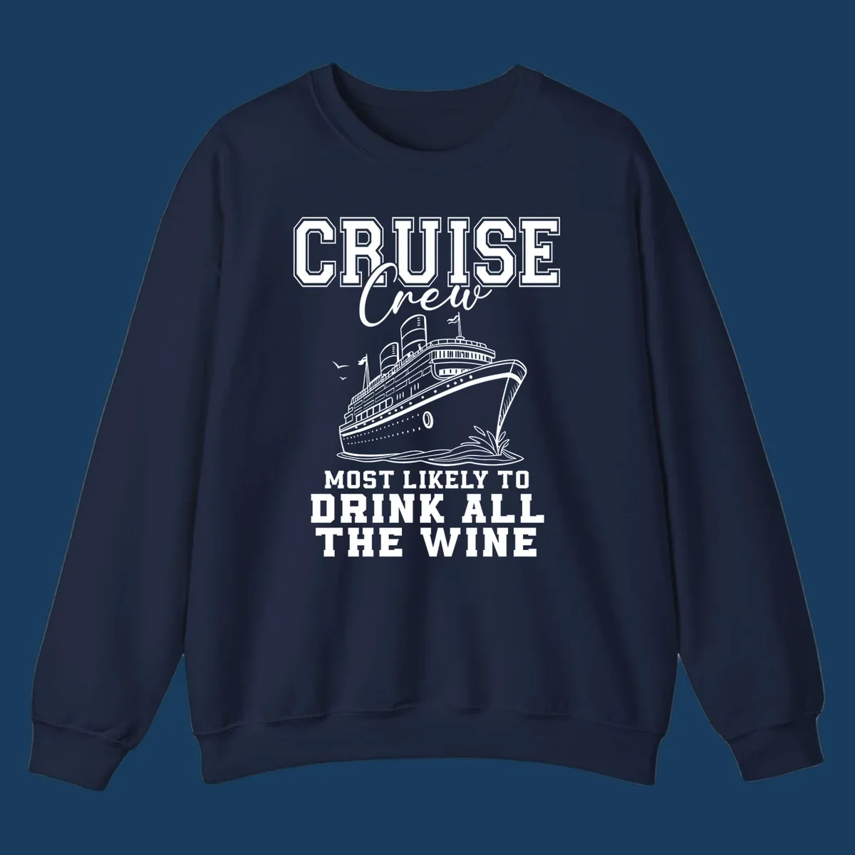 Cruise ship illustration with text 'Cruise Crew Most Likely To Drink All The Wine'.