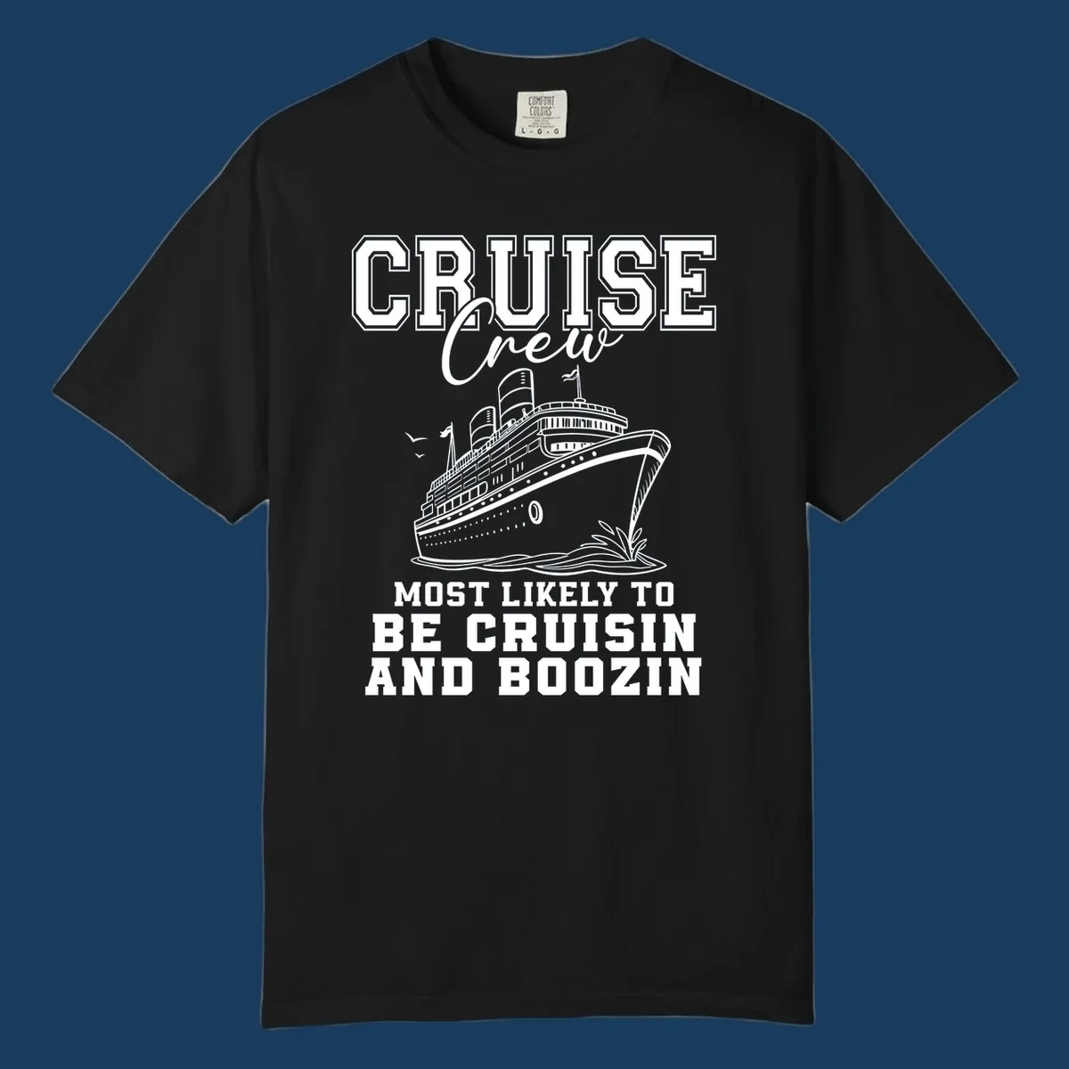 Cruise crew cruisin and boozin text with a cruise ship illustration.