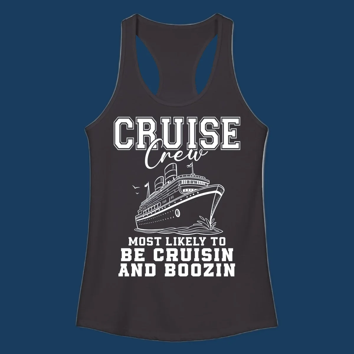 Cruise crew cruisin and boozin text with a cruise ship illustration.