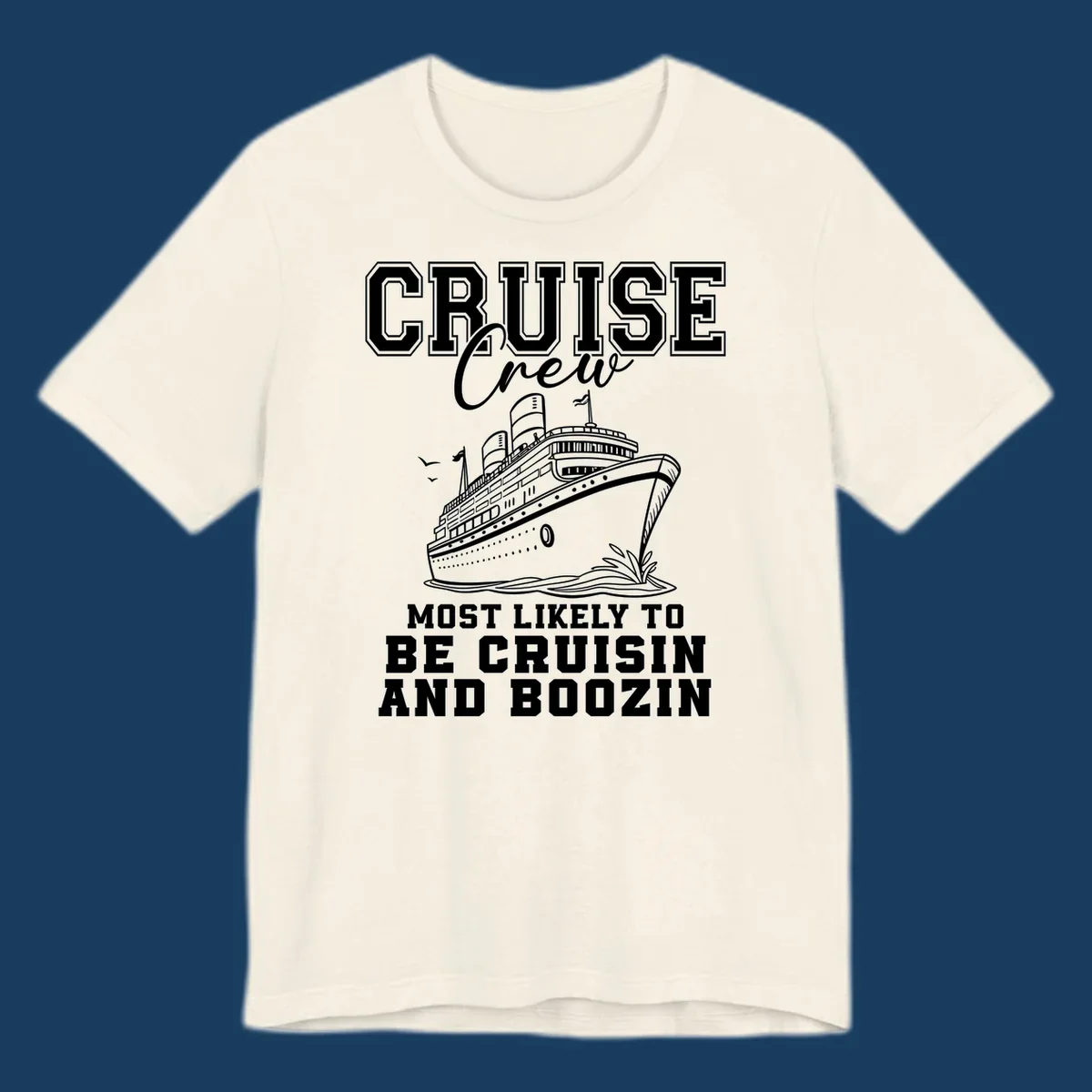 Cruise crew cruisin and boozin text with a cruise ship illustration.