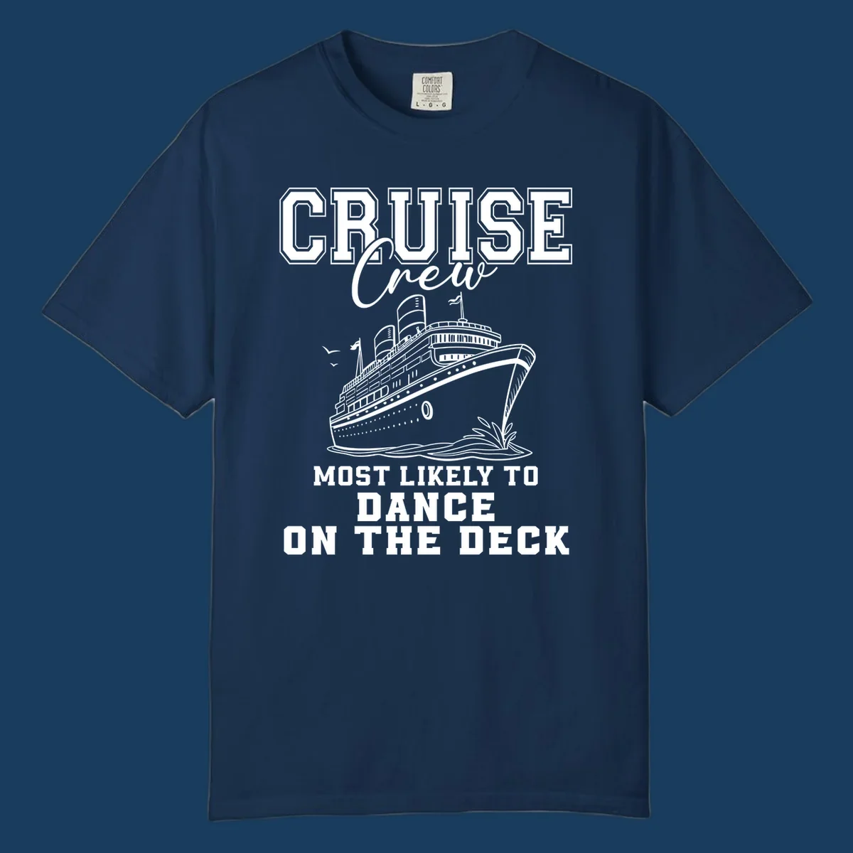 Cruise crew design with a ship and text saying 'Most Likely To Dance On The Deck'.