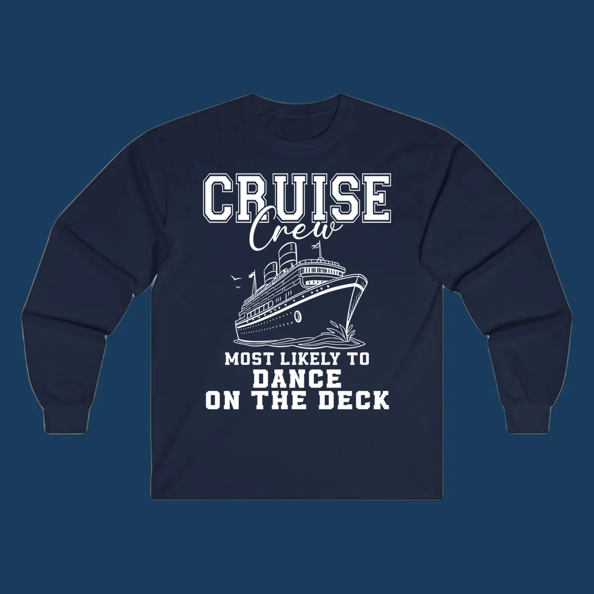 Cruise crew design with a ship and text saying 'Most Likely To Dance On The Deck'.