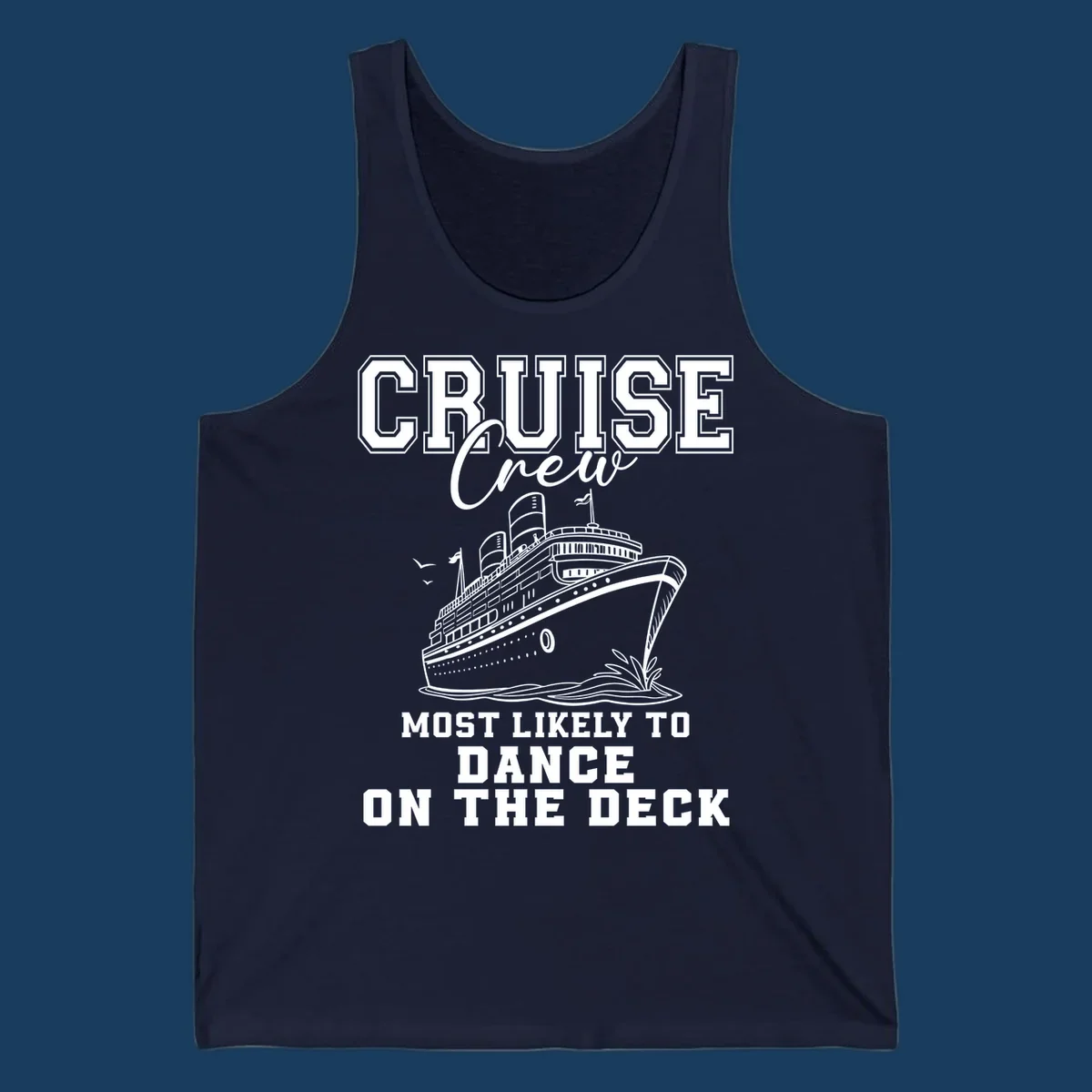 Cruise crew design with a ship and text saying 'Most Likely To Dance On The Deck'.