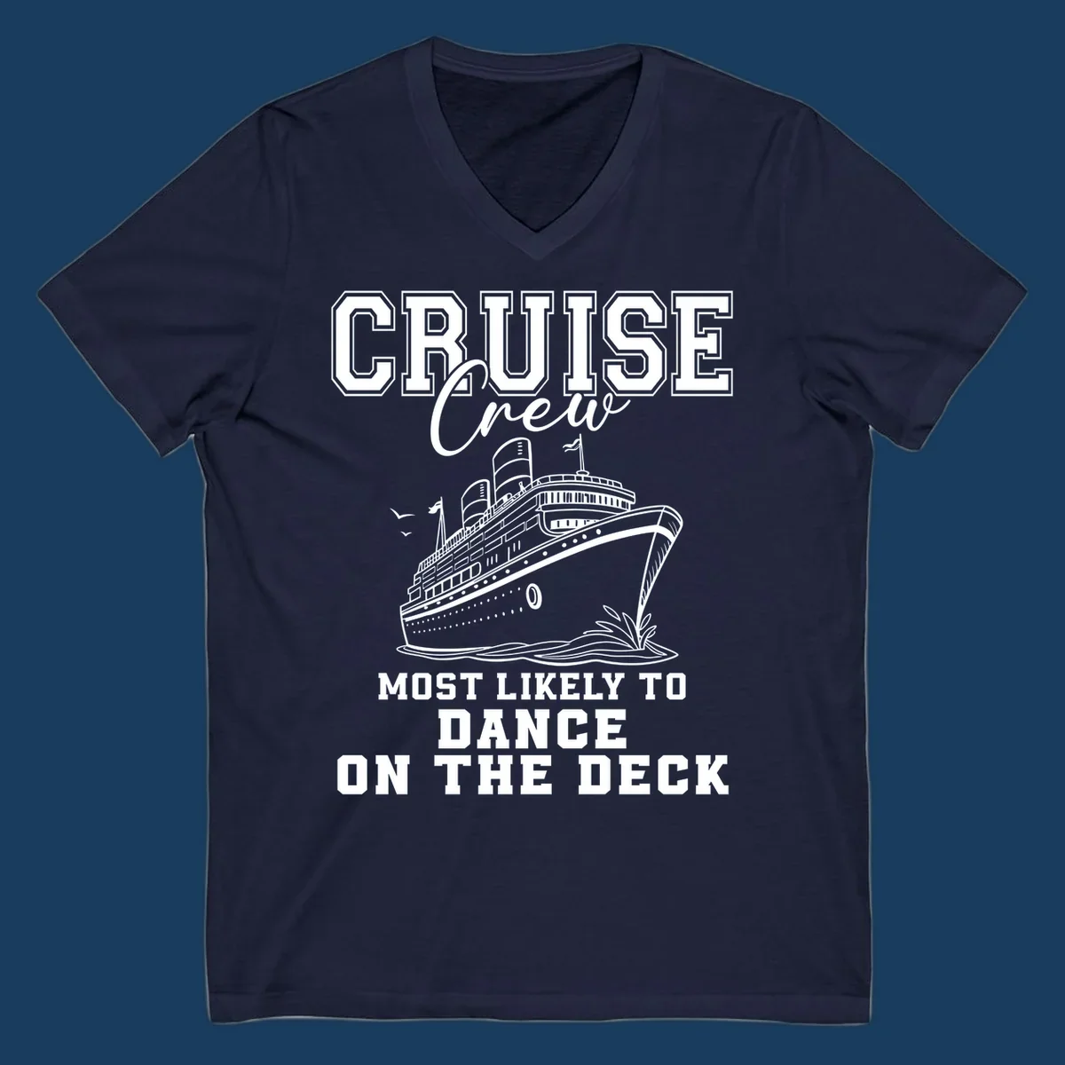 Cruise crew design with a ship and text saying 'Most Likely To Dance On The Deck'.