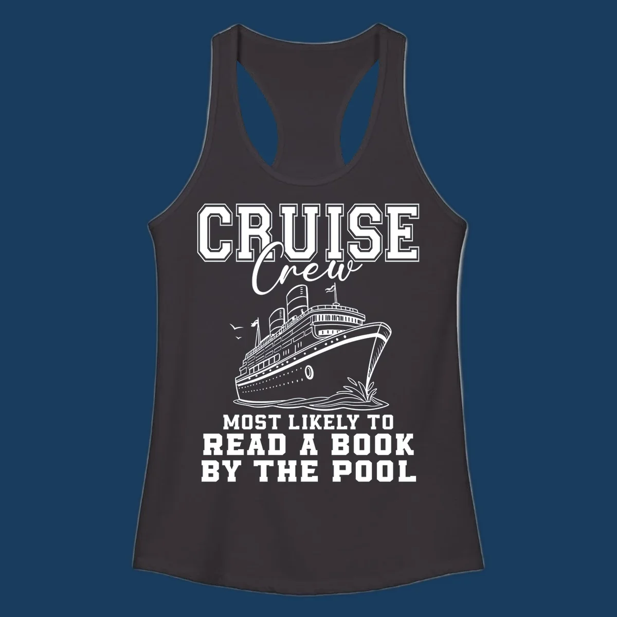 Cruise ship and text 'Cruise Crew Most Likely To Read A Book By The Pool'. Book lover cruise.