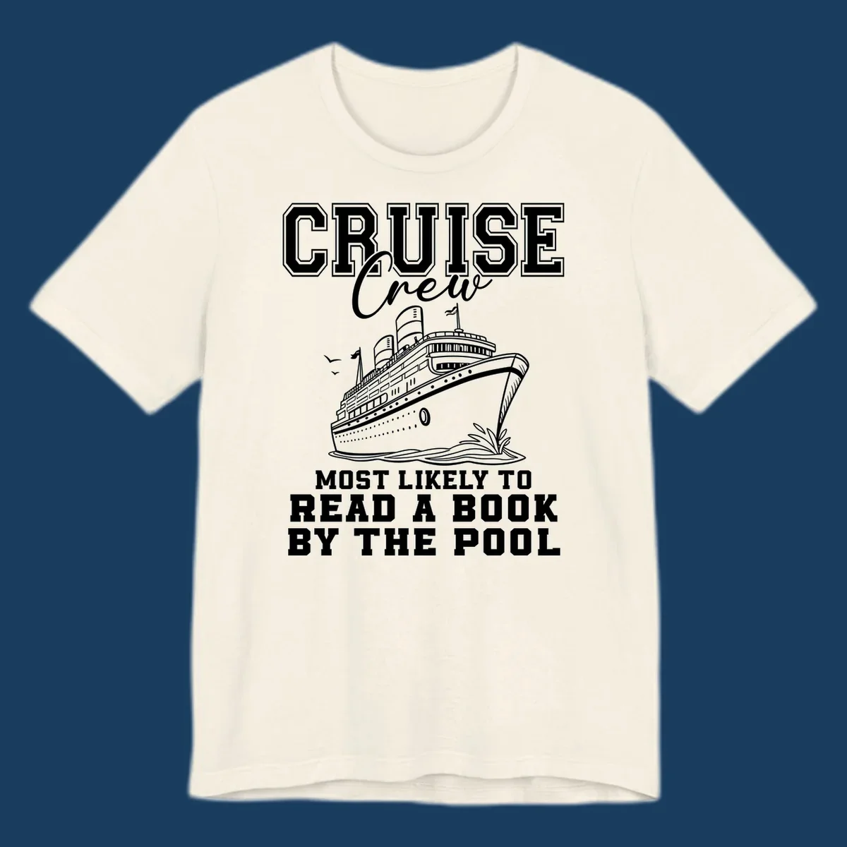 Cruise ship and text 'Cruise Crew Most Likely To Read A Book By The Pool'. Book lover cruise.