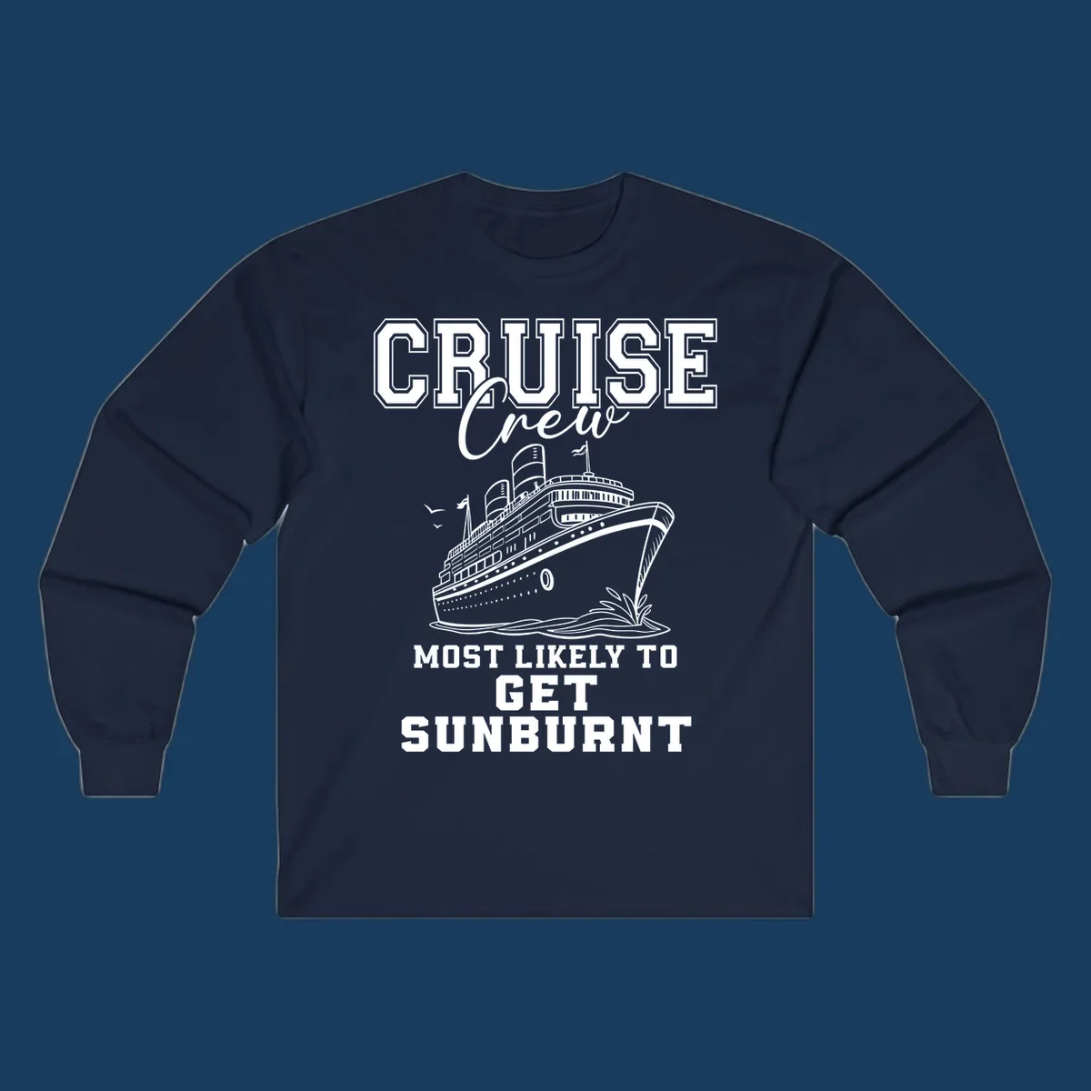 Cruise crew most likely to get sunburnt text and cruise ship illustration.