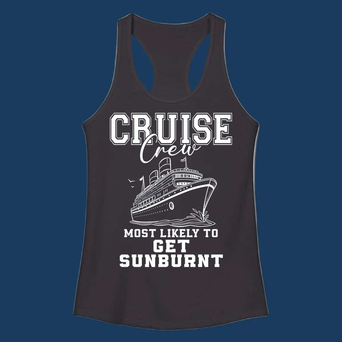 Cruise crew most likely to get sunburnt text and cruise ship illustration.