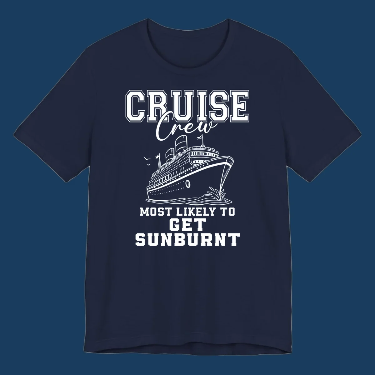Cruise crew most likely to get sunburnt text and cruise ship illustration.