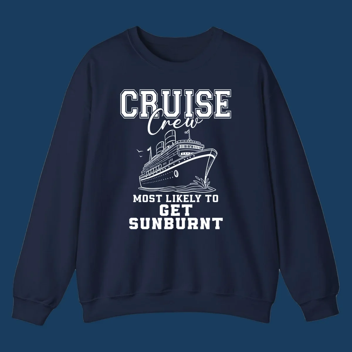 Cruise crew most likely to get sunburnt text and cruise ship illustration.