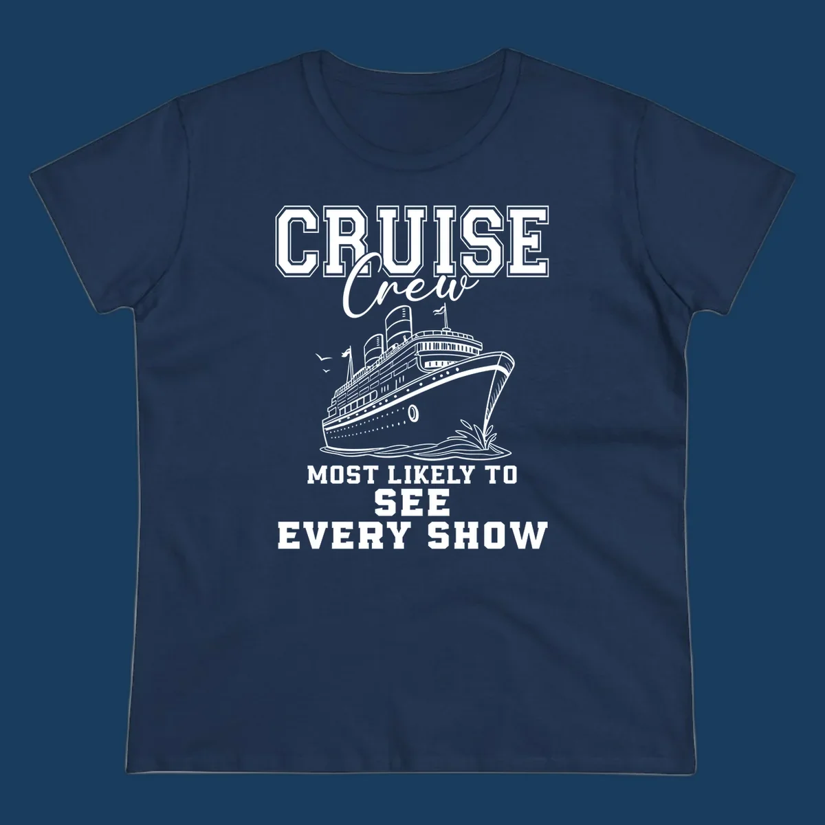 Cruise crew most likely to see every show text and illustration on a black background.
