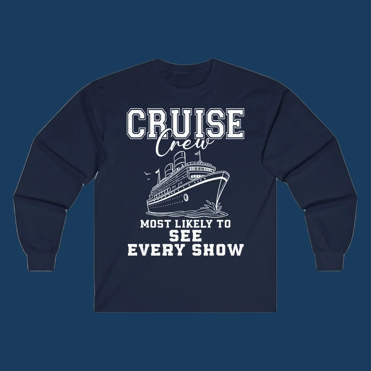 Cruise crew most likely to see every show text and illustration on a black background.