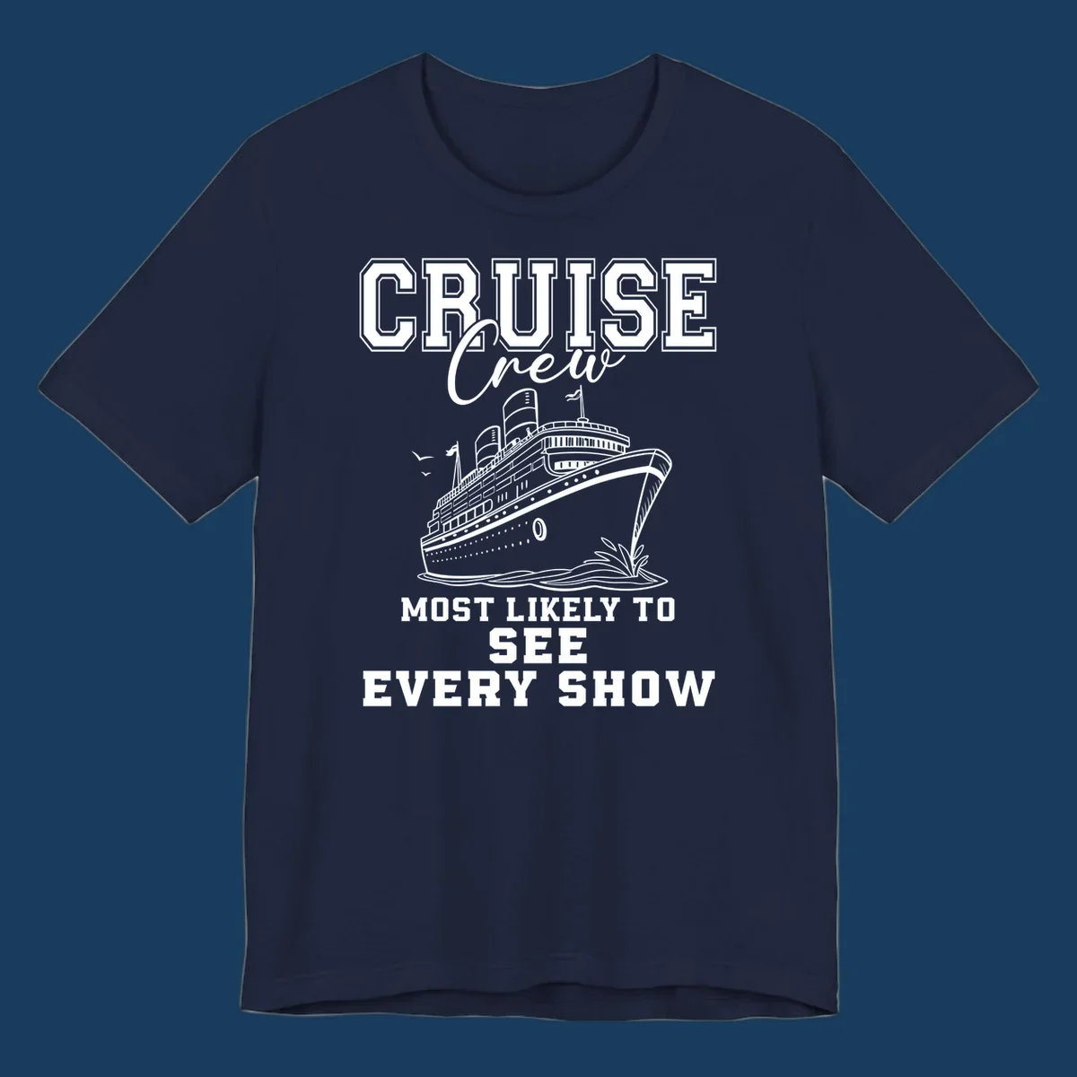 Cruise crew most likely to see every show text and illustration on a black background.