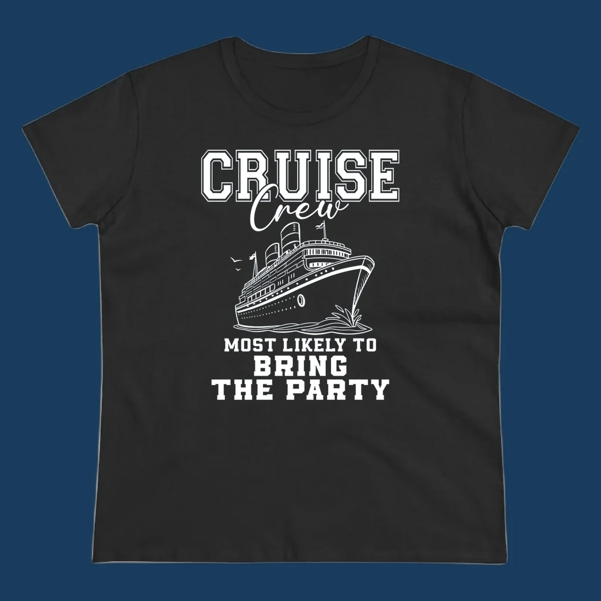 Cruise ship illustration with text 'Cruise Crew Most Likely To Bring The Party'.