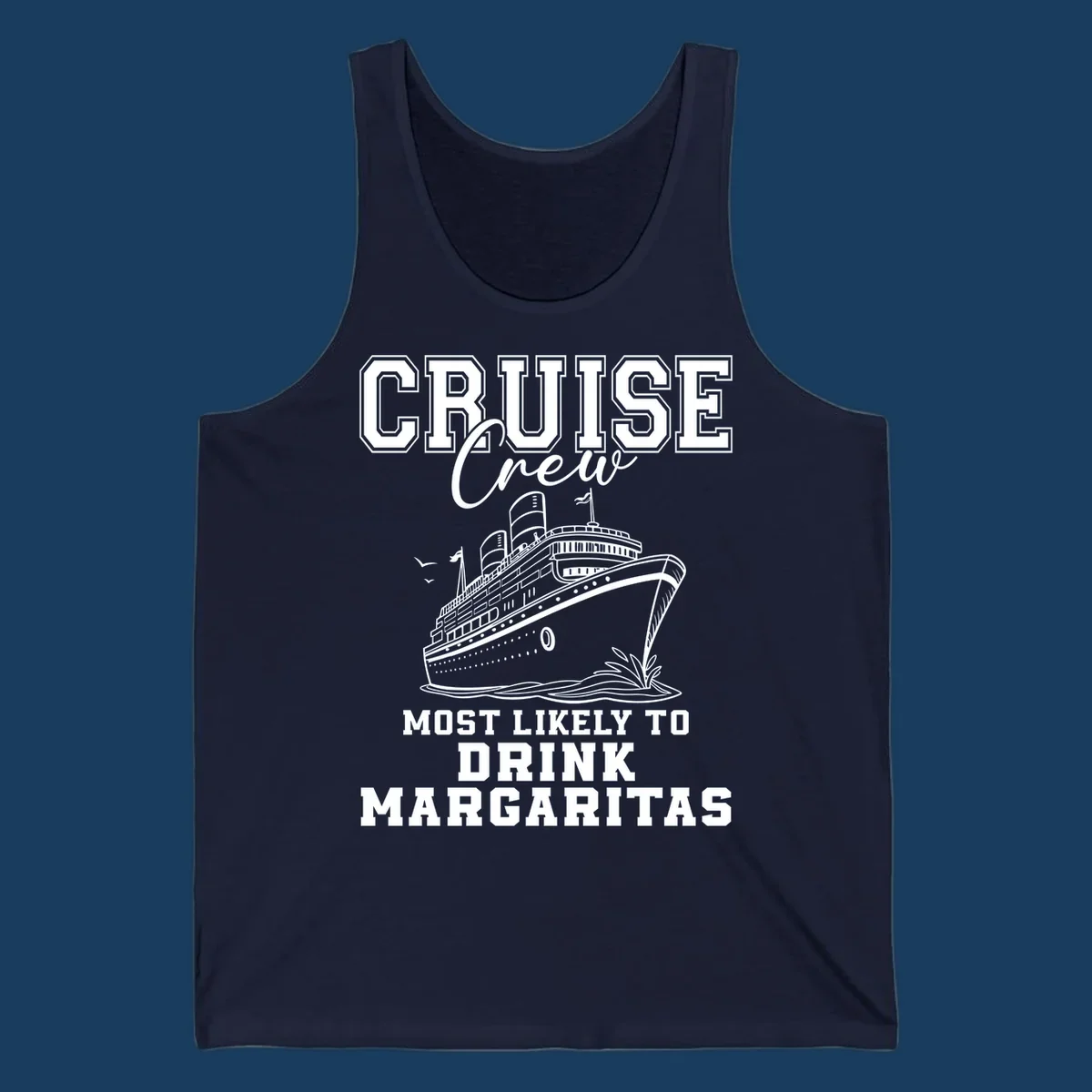 Cruise ship illustration with text 'Cruise Crew Most Likely To Drink Margaritas' for funny cruise trips.