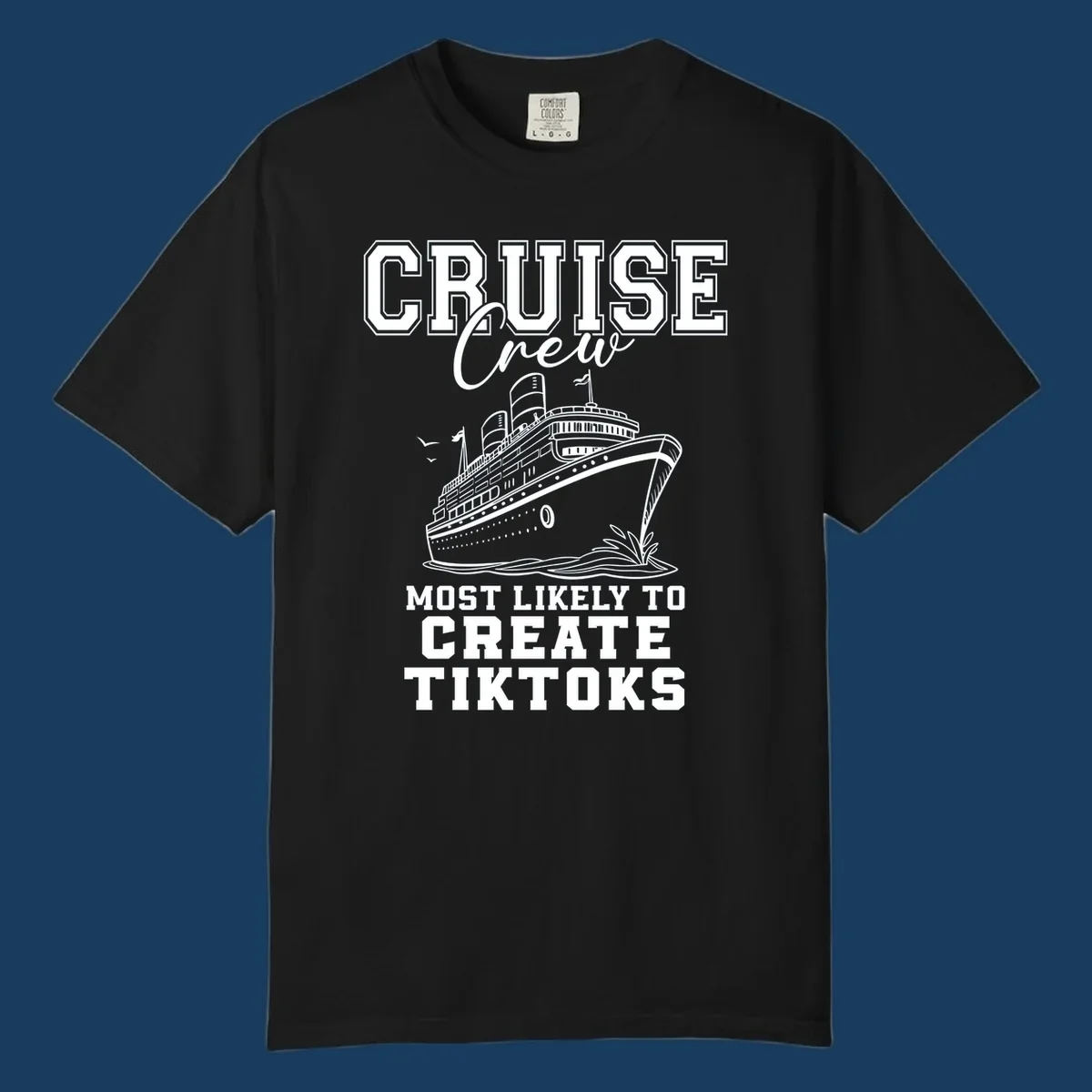 Cruise crew most likely to create tiktoks design with a cruise ship illustration and text.