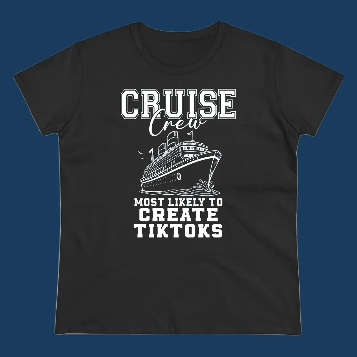 Cruise crew most likely to create tiktoks design with a cruise ship illustration and text.