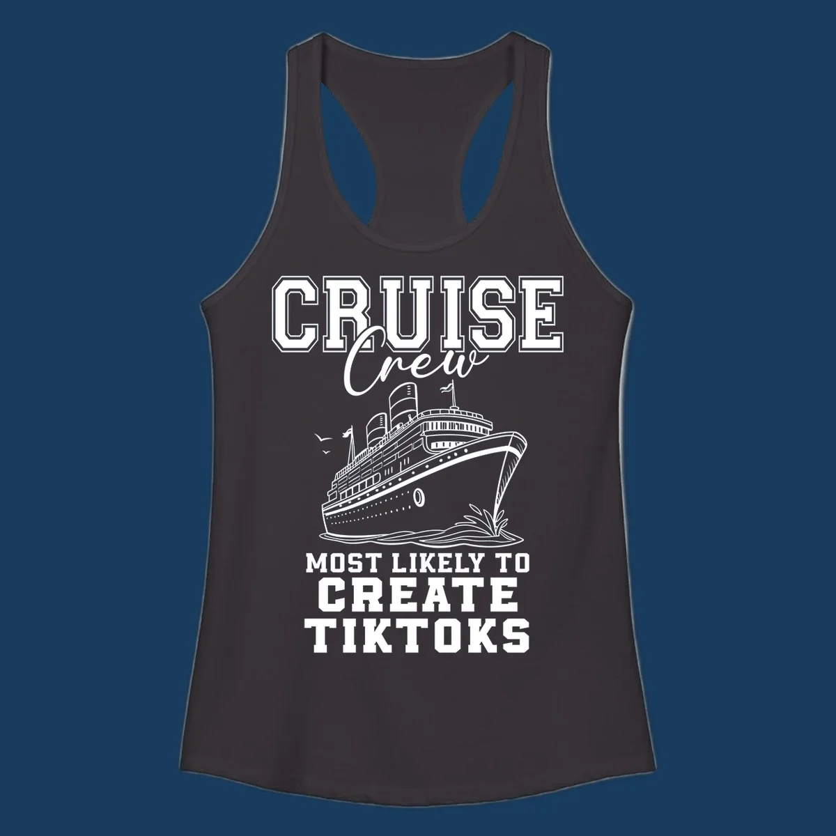 Cruise crew most likely to create tiktoks design with a cruise ship illustration and text.
