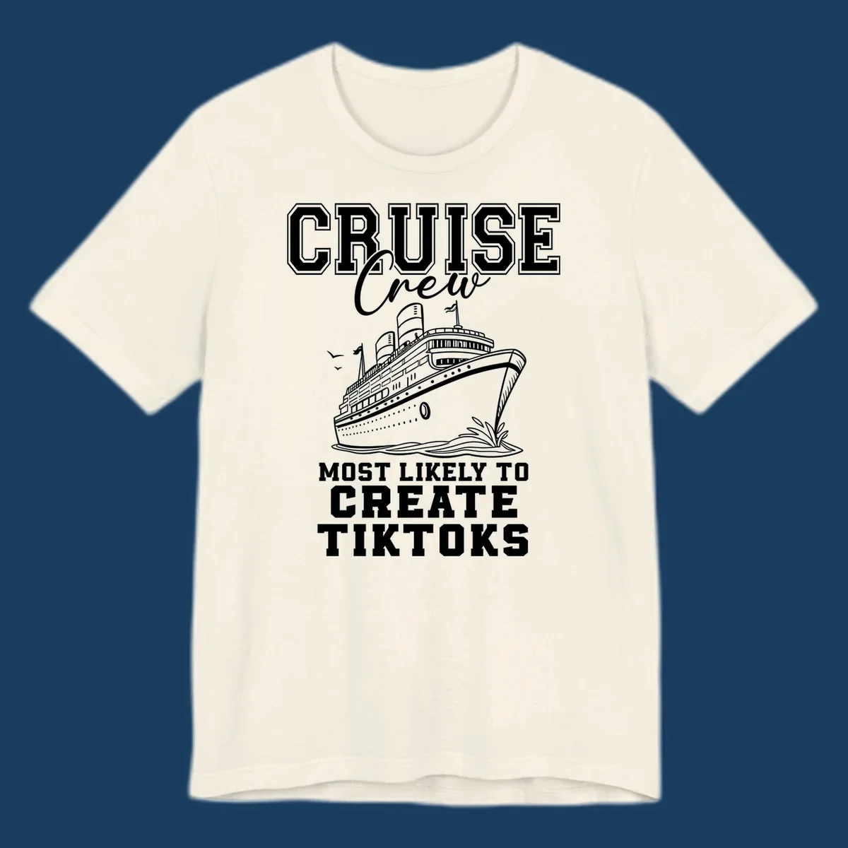 Cruise crew most likely to create tiktoks design with a cruise ship illustration and text.