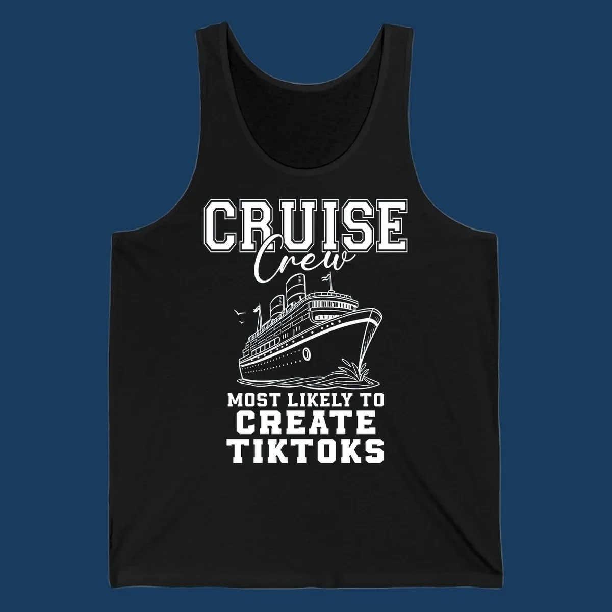 Cruise crew most likely to create tiktoks design with a cruise ship illustration and text.