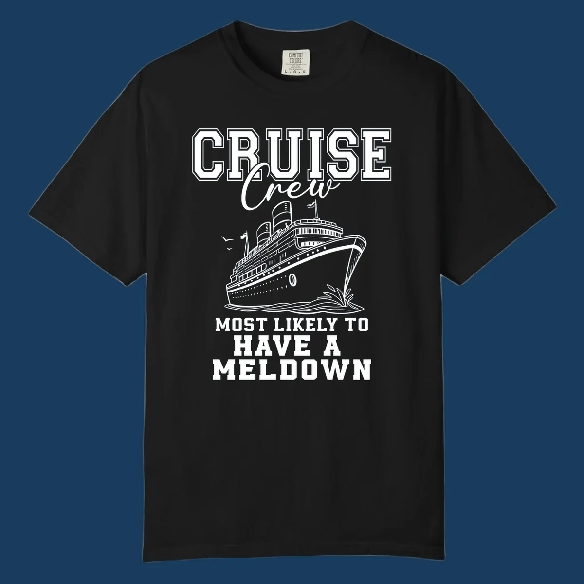 Cruise crew design with a ship and text about having a meltdown.