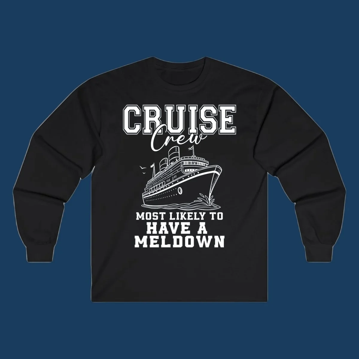 Cruise crew design with a ship and text about having a meltdown.