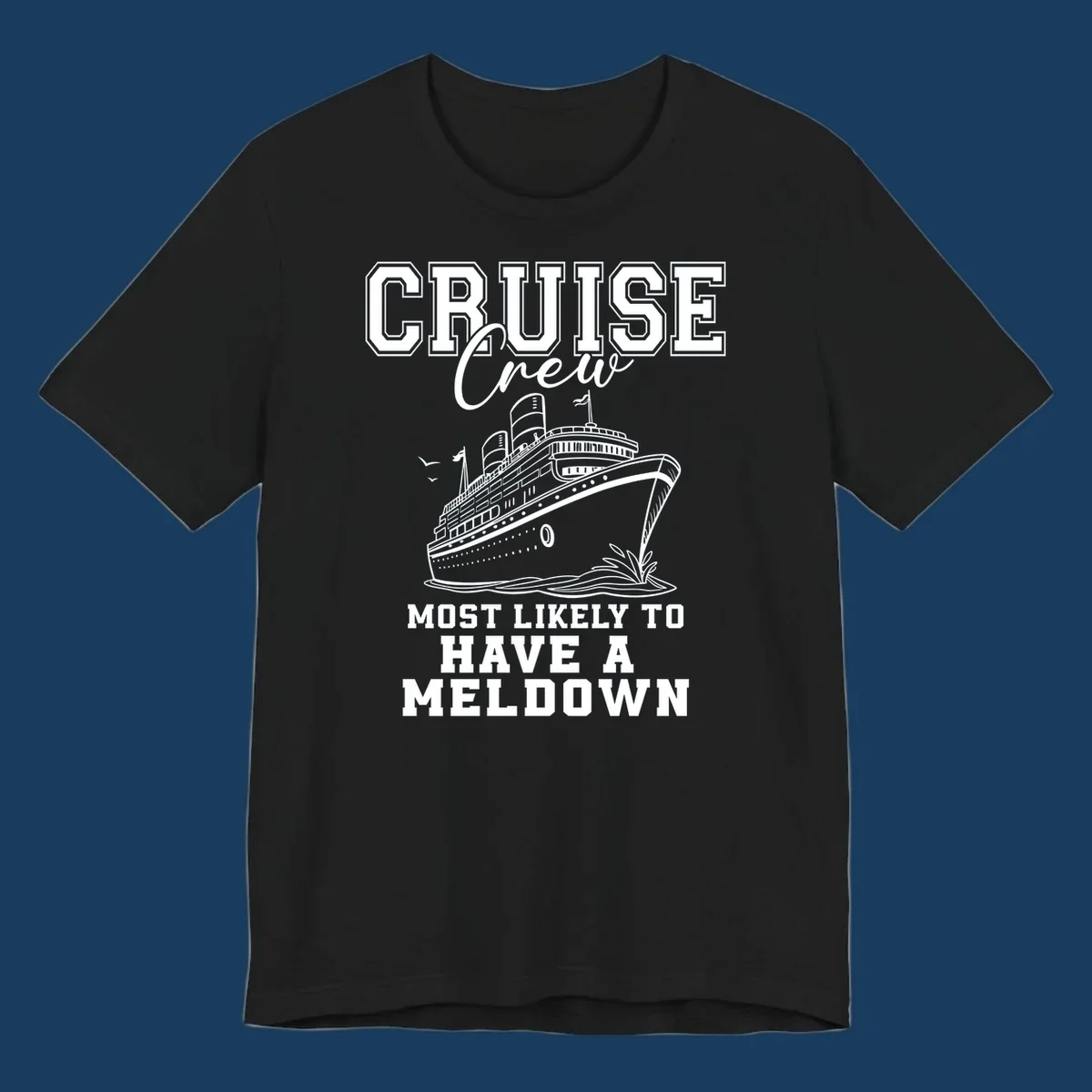 Cruise crew design with a ship and text about having a meltdown.