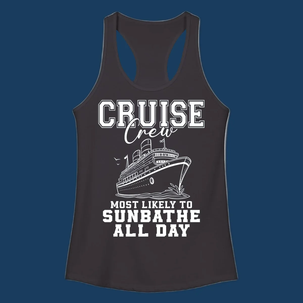 Cruise crew most likely to sunbathe all day text and illustration of a cruise ship.