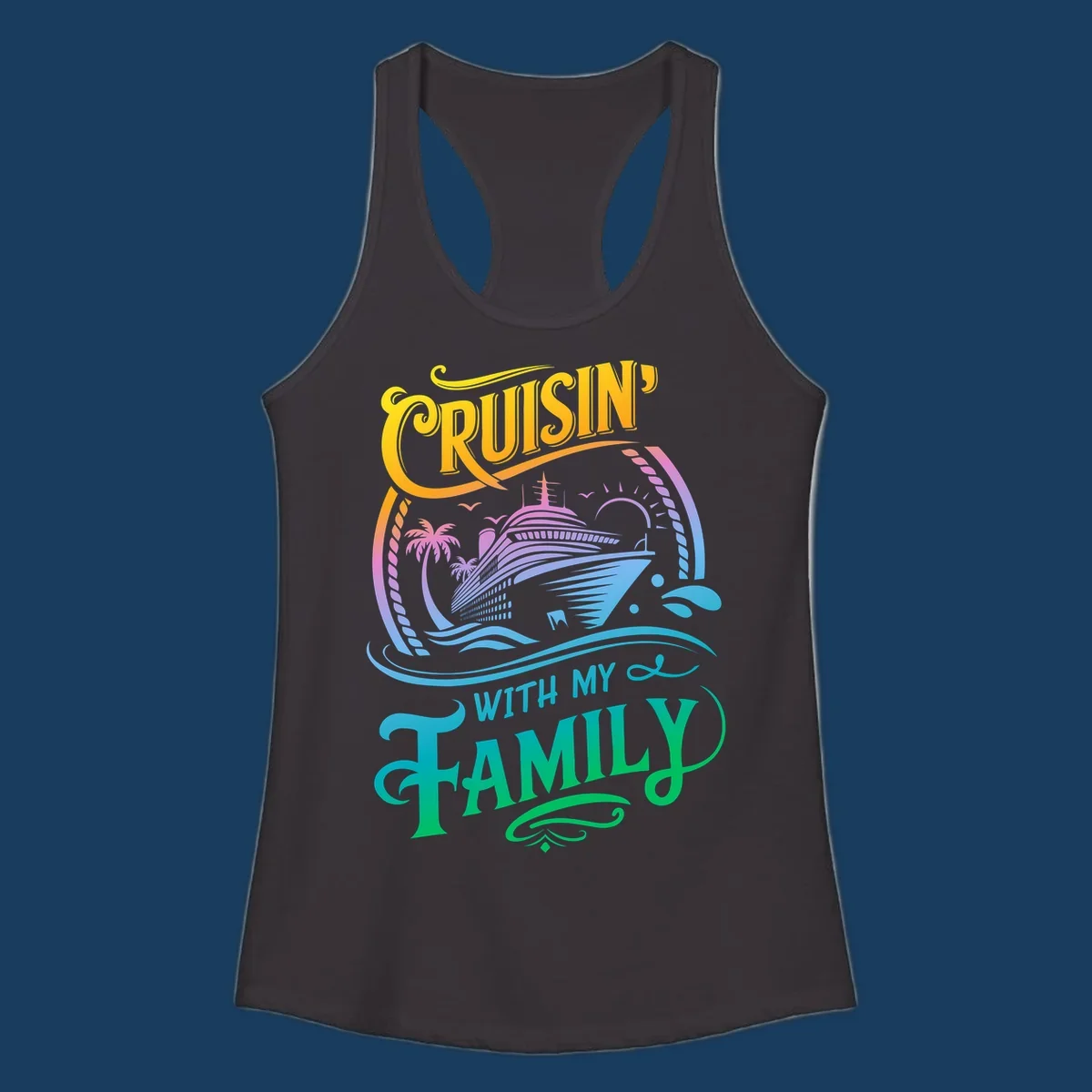 Cruisin With My Family text and cruise ship illustration with palm trees and sunset. Family cruise fun.