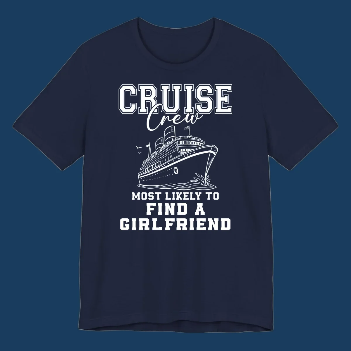 Cruise crew most likely to find a girlfriend text with cruise ship illustration.