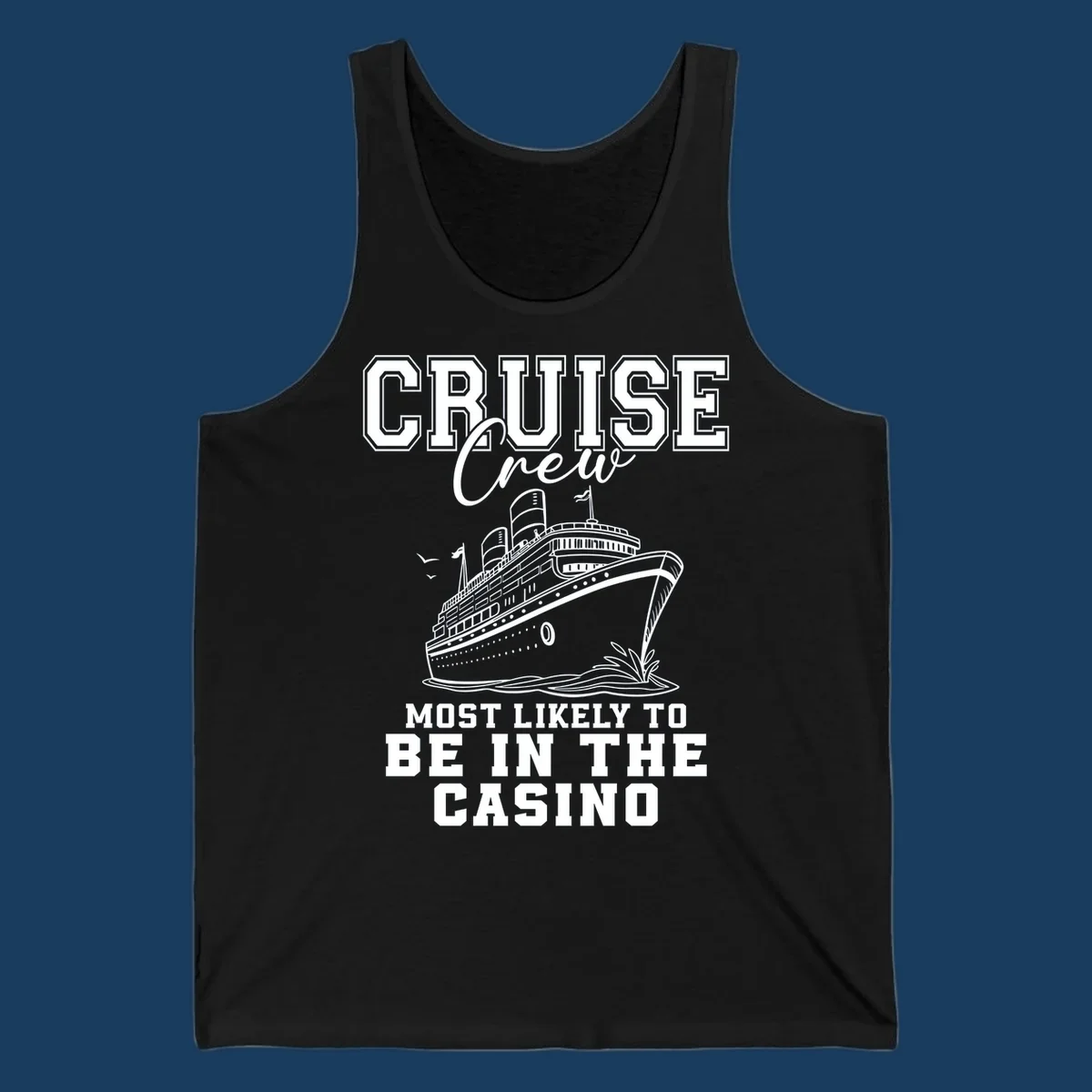 Cruise crew casino humor design with a cruise ship and text.