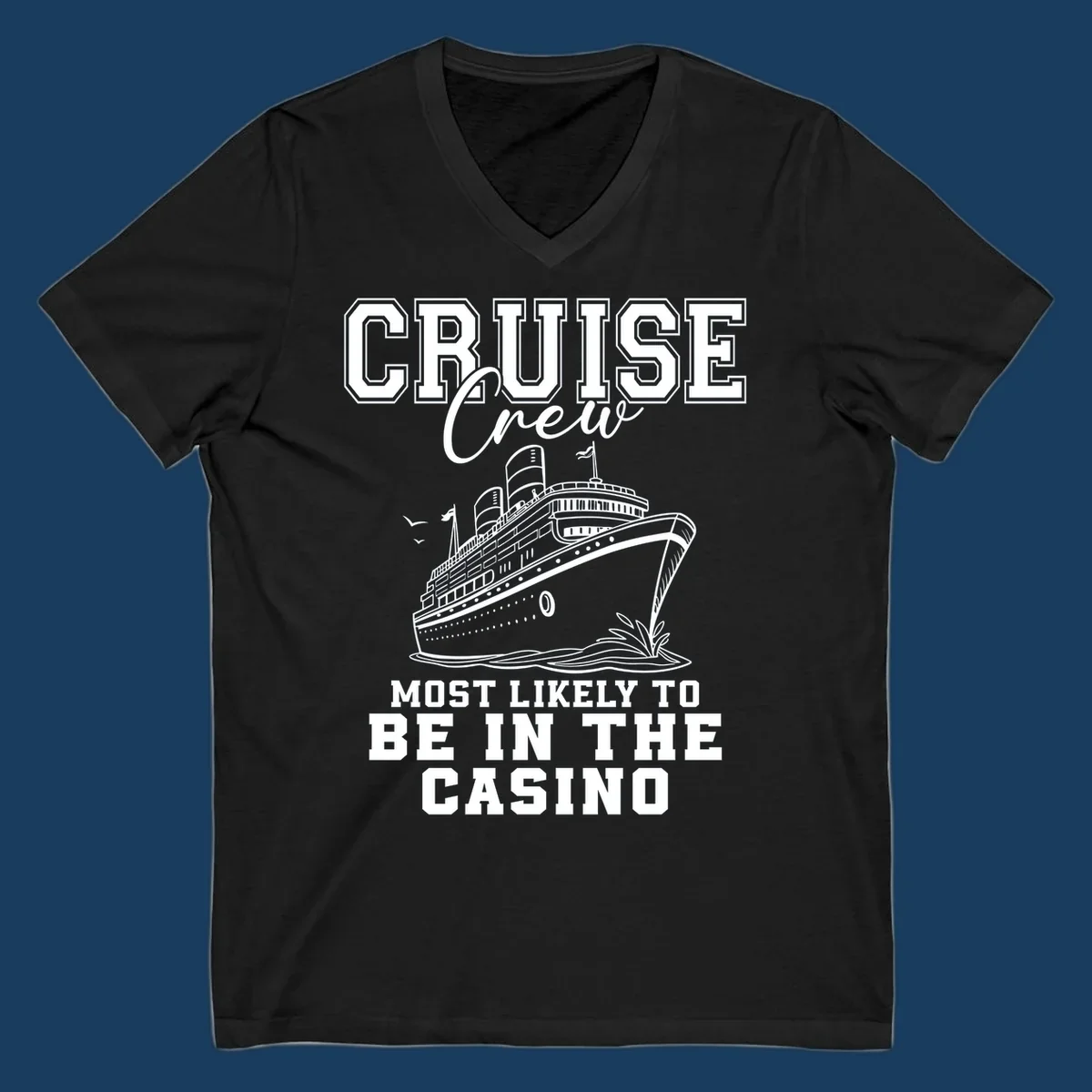 Cruise crew casino humor design with a cruise ship and text.