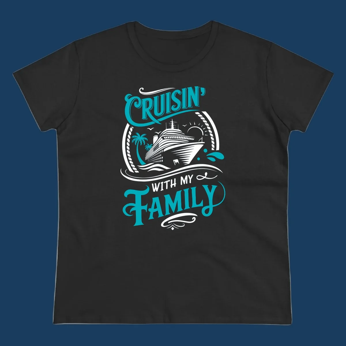 Cruisin' With My Family cruise ship design with text and tropical elements.