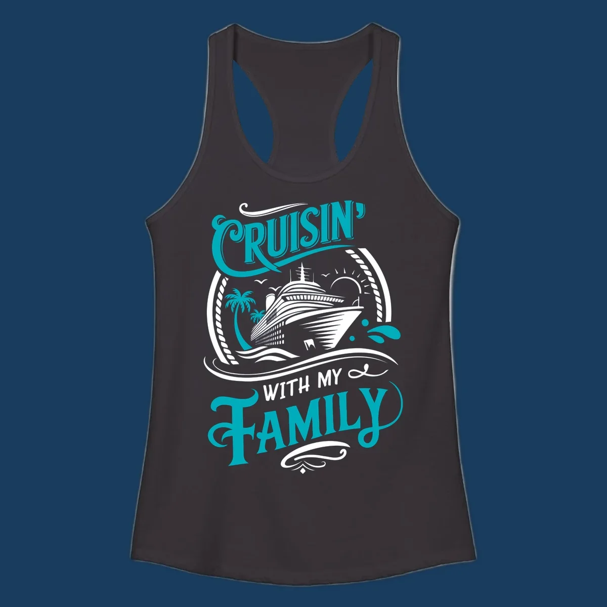 Cruisin' With My Family cruise ship design with text and tropical elements.